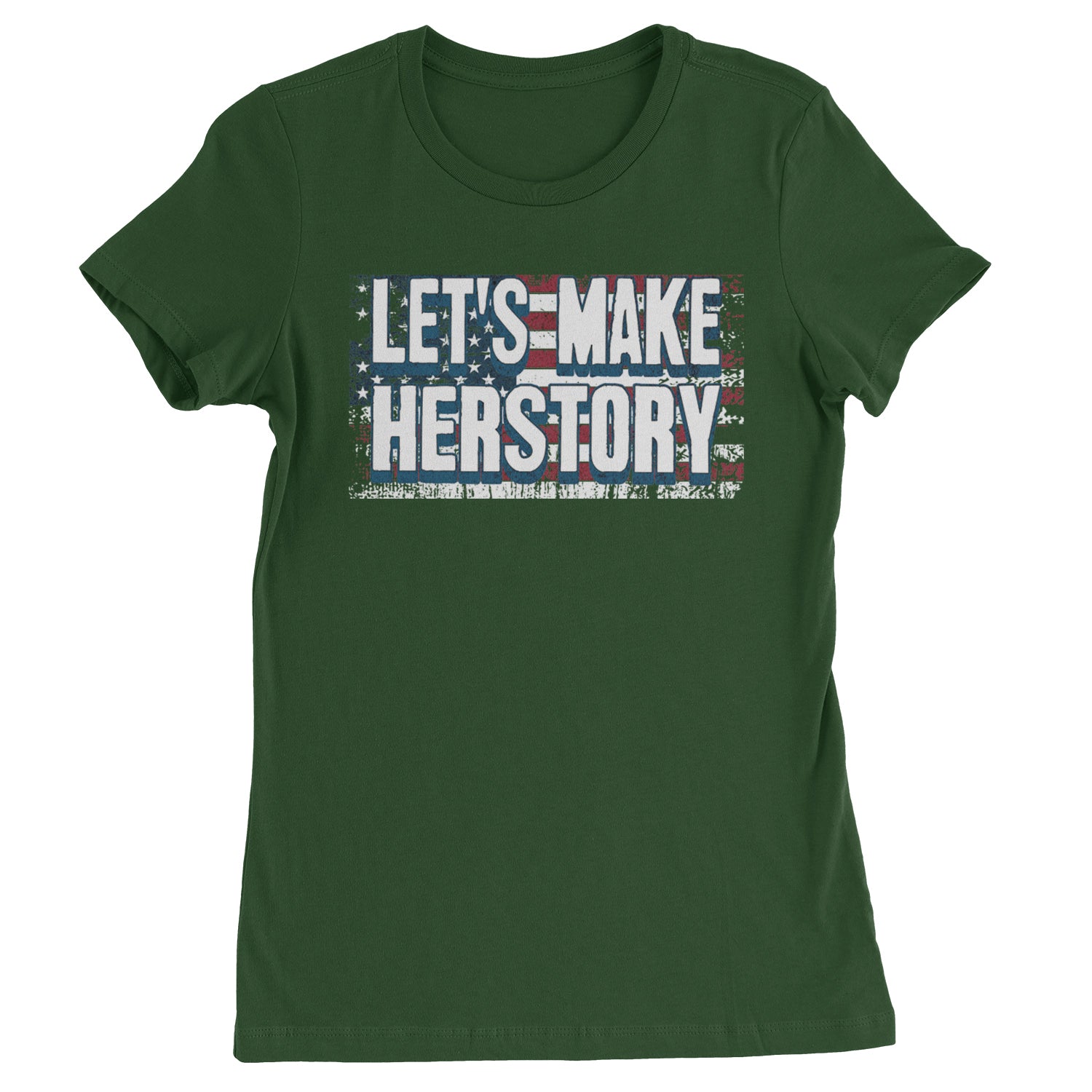 Lets Make Herstory - Support Kamala Harris For President 2024 Womens T-shirt Forest Green