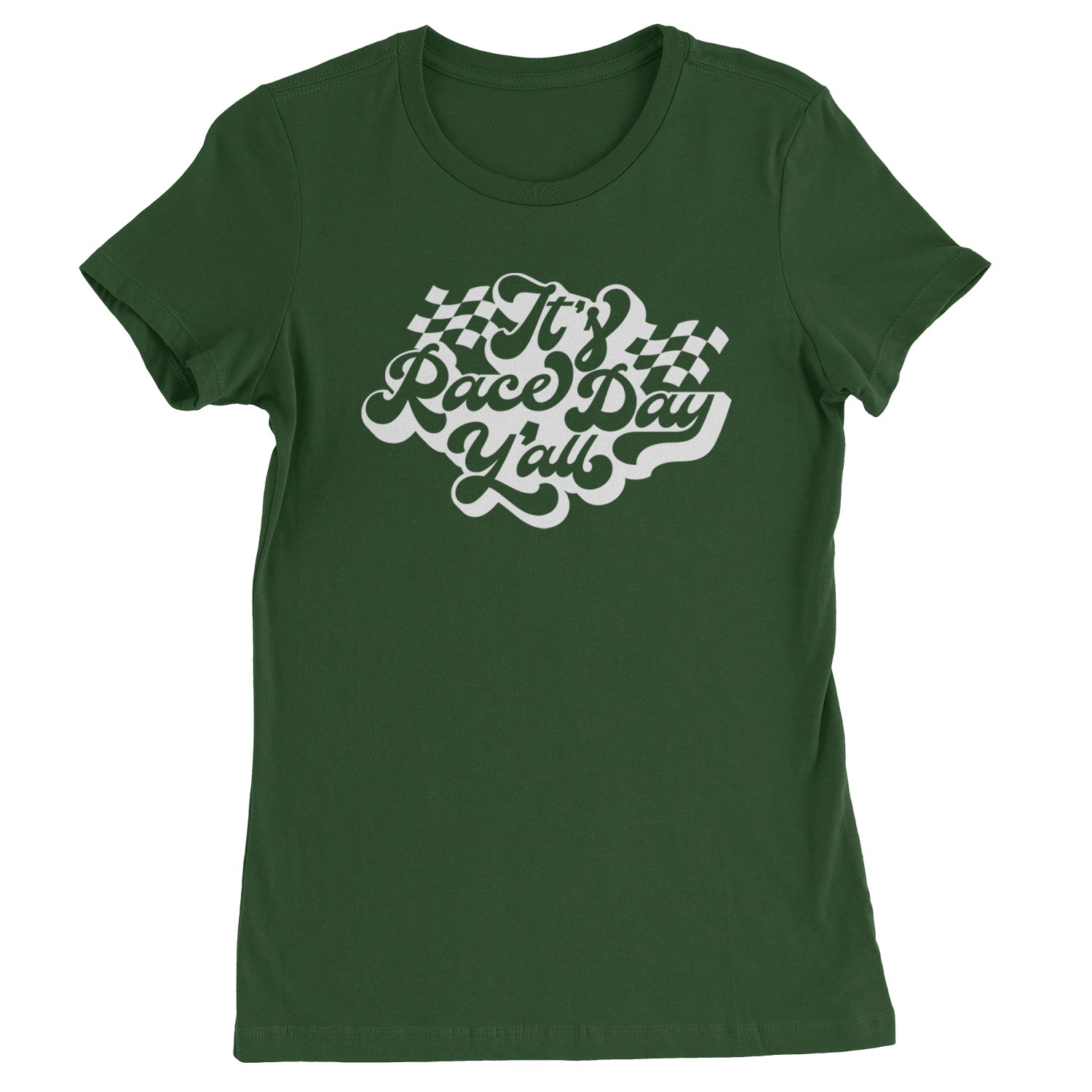 It's Race Day, Y'all Womens T-shirt Forest Green