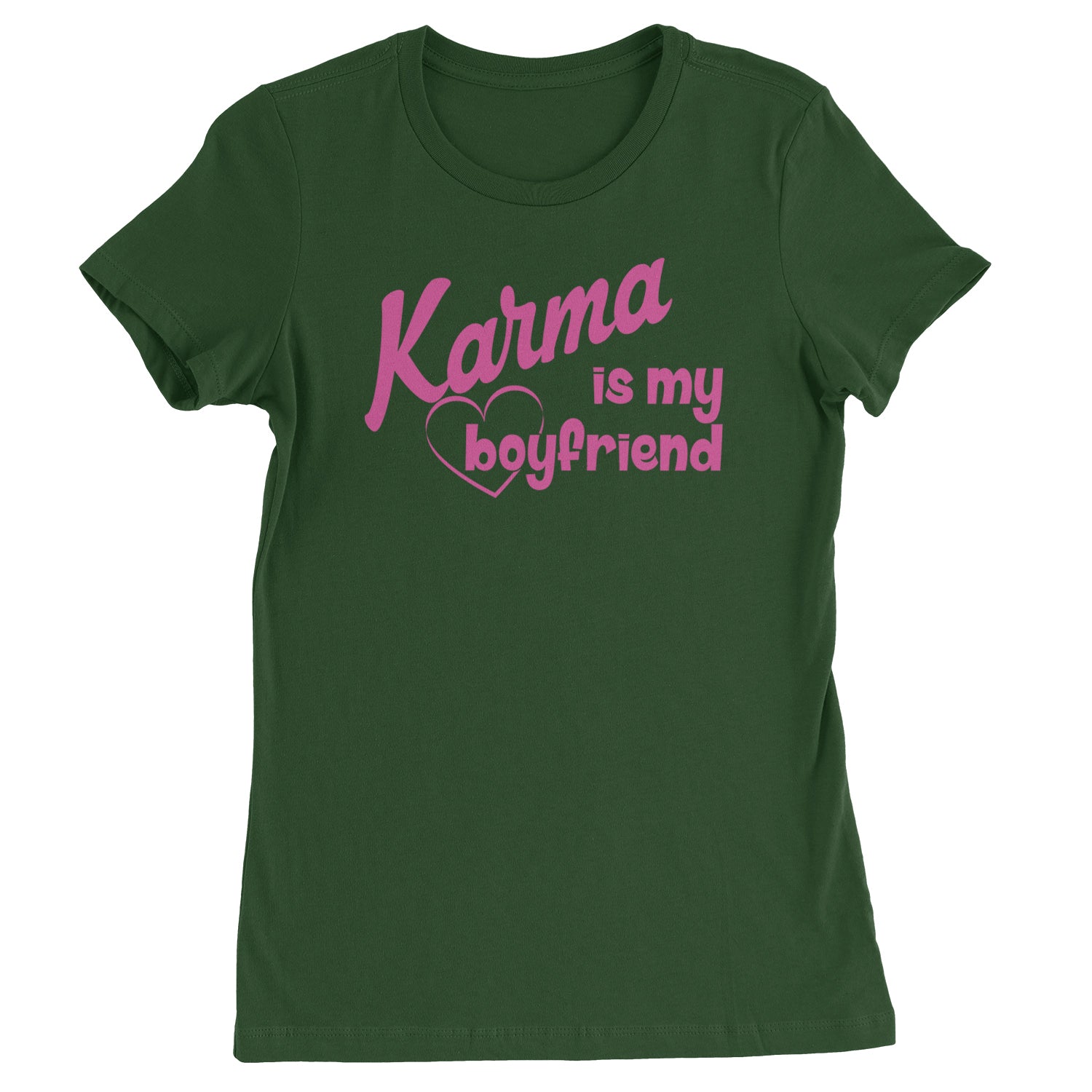 Karma Is My Boyfriend Midnight Eras  Womens T-shirt Forest Green