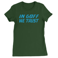 In Goff We Trust Detroit  Womens T-shirt Forest Green