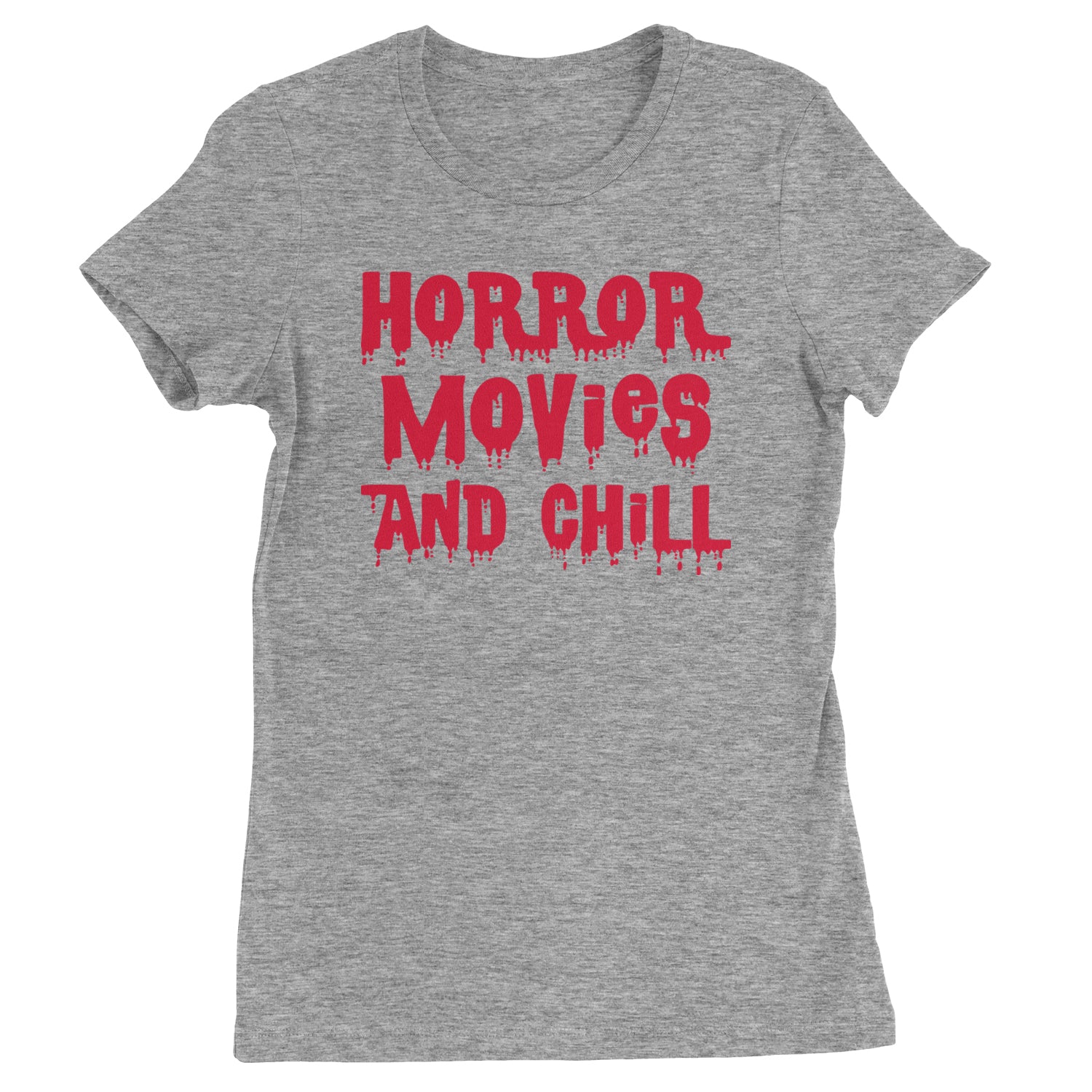 Horror Movies and Chill Womens T-shirt Heather Grey