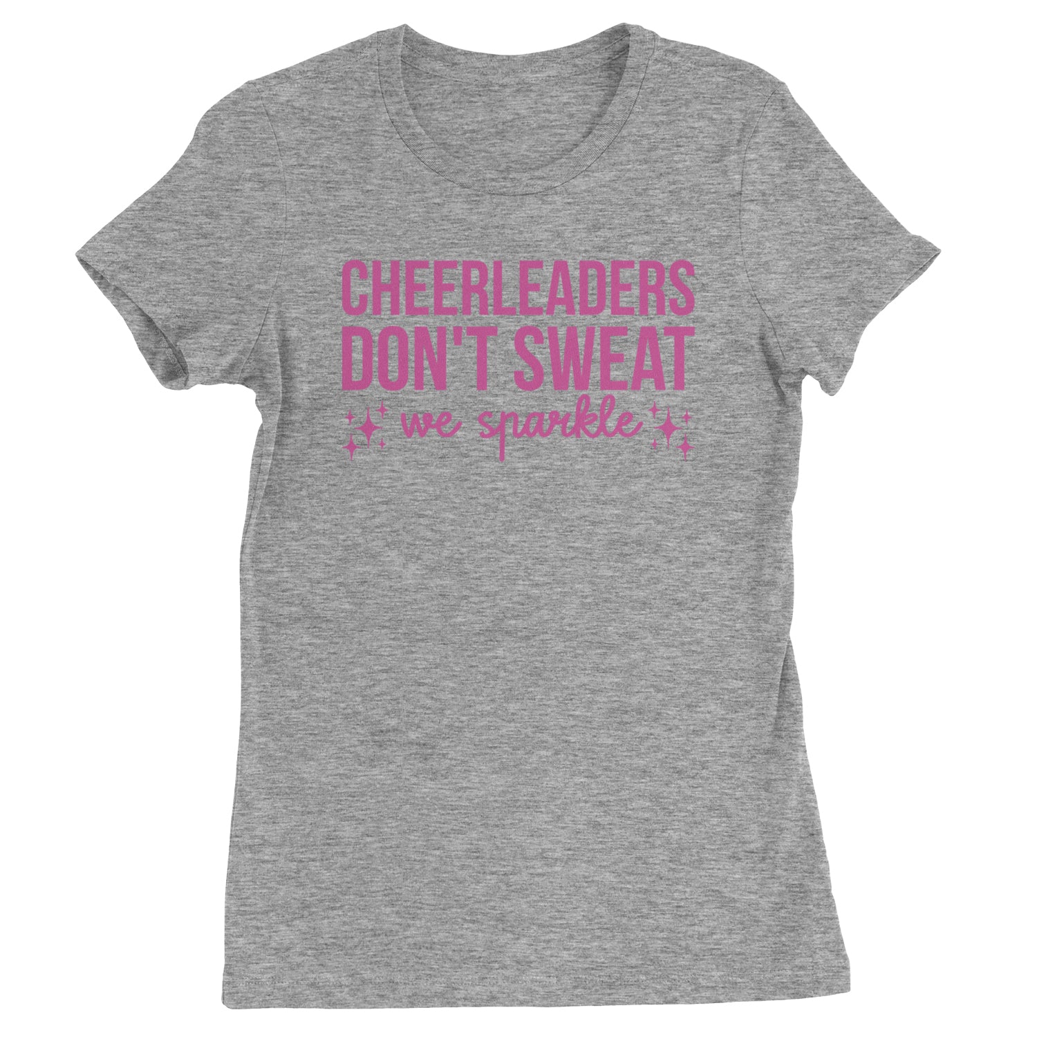 Cheerleaders Don't Sweat, We Sparkle Womens T-shirt Heather Grey