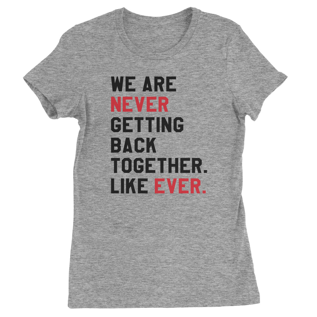 We Are Never Getting Back Together TTPD Eras Outfit Womens T-shirt Heather Grey