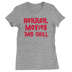 Horror Movies and Chill  Womens T-shirt Heather Grey