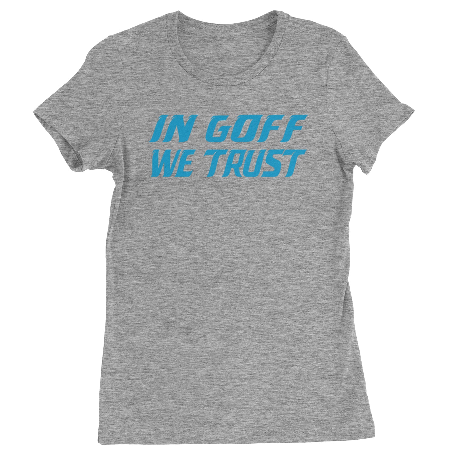 In Goff We Trust Detroit  Womens T-shirt Heather Grey