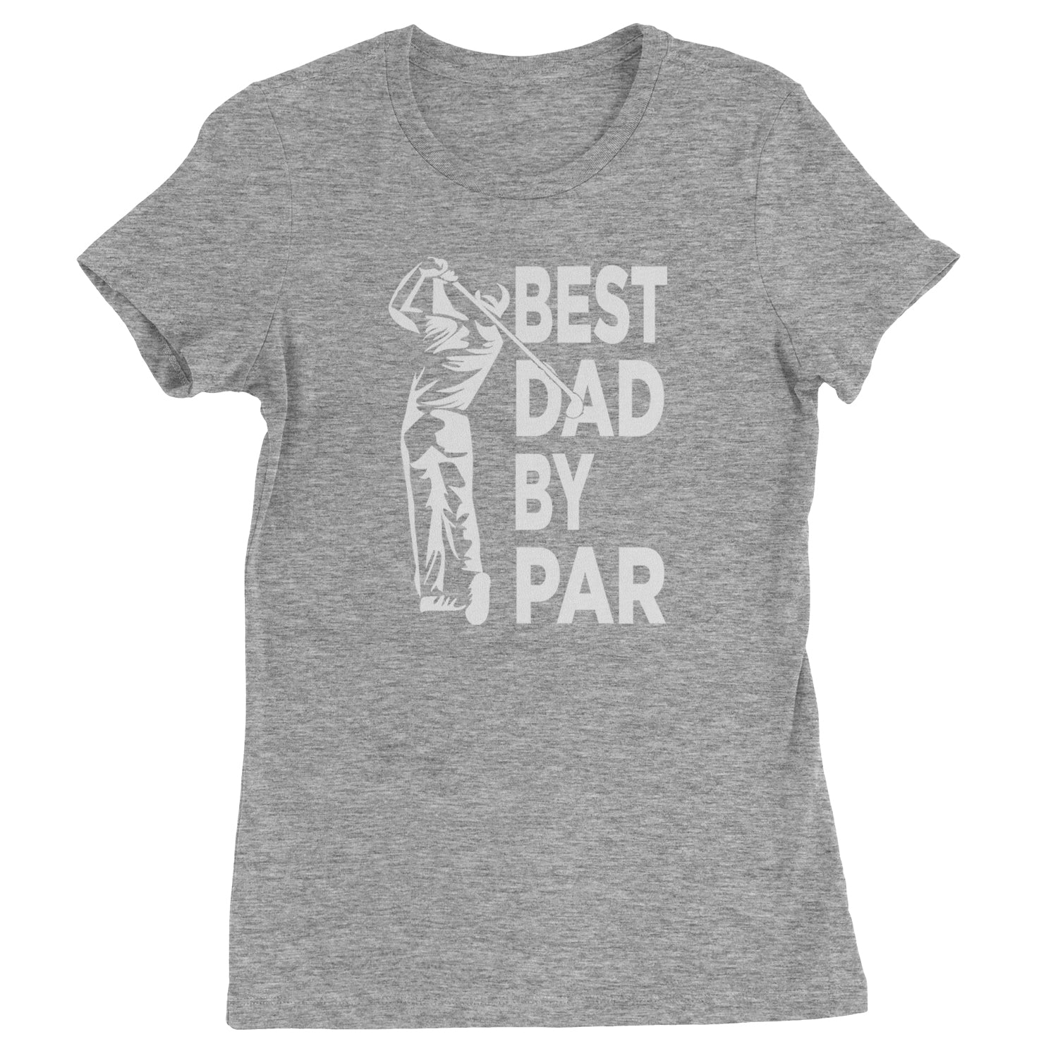 Best Dad By Par Golfing Gift For Father Womens T-shirt Heather Grey