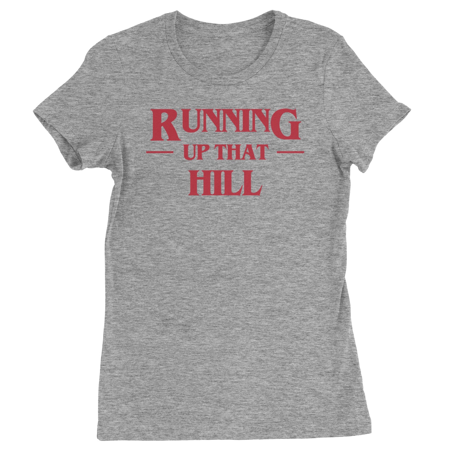 Running Up That Hill  Womens T-shirt Heather Grey