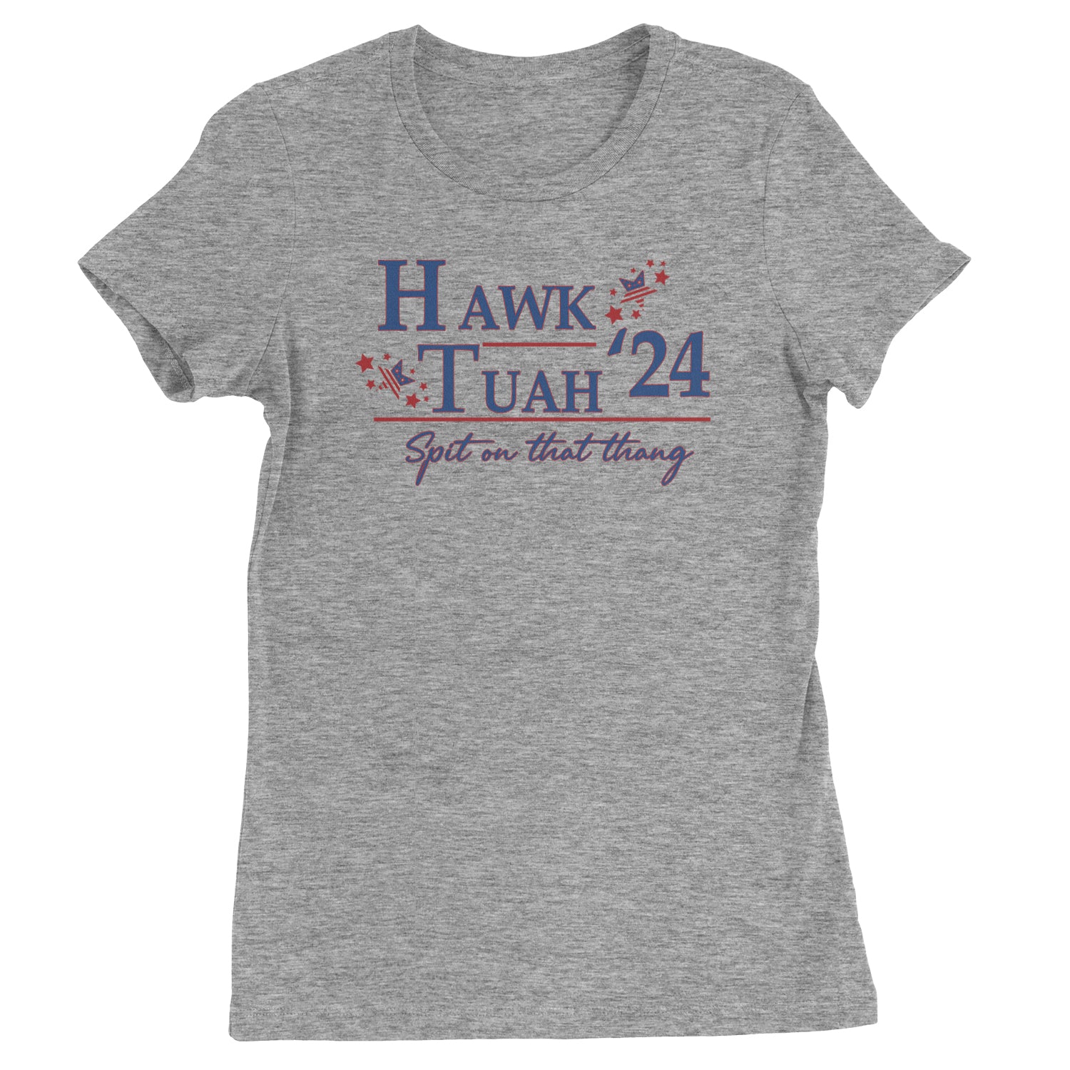 Vote For Hawk Tuah Spit On That Thang 2024 Womens T-shirt Heather Grey
