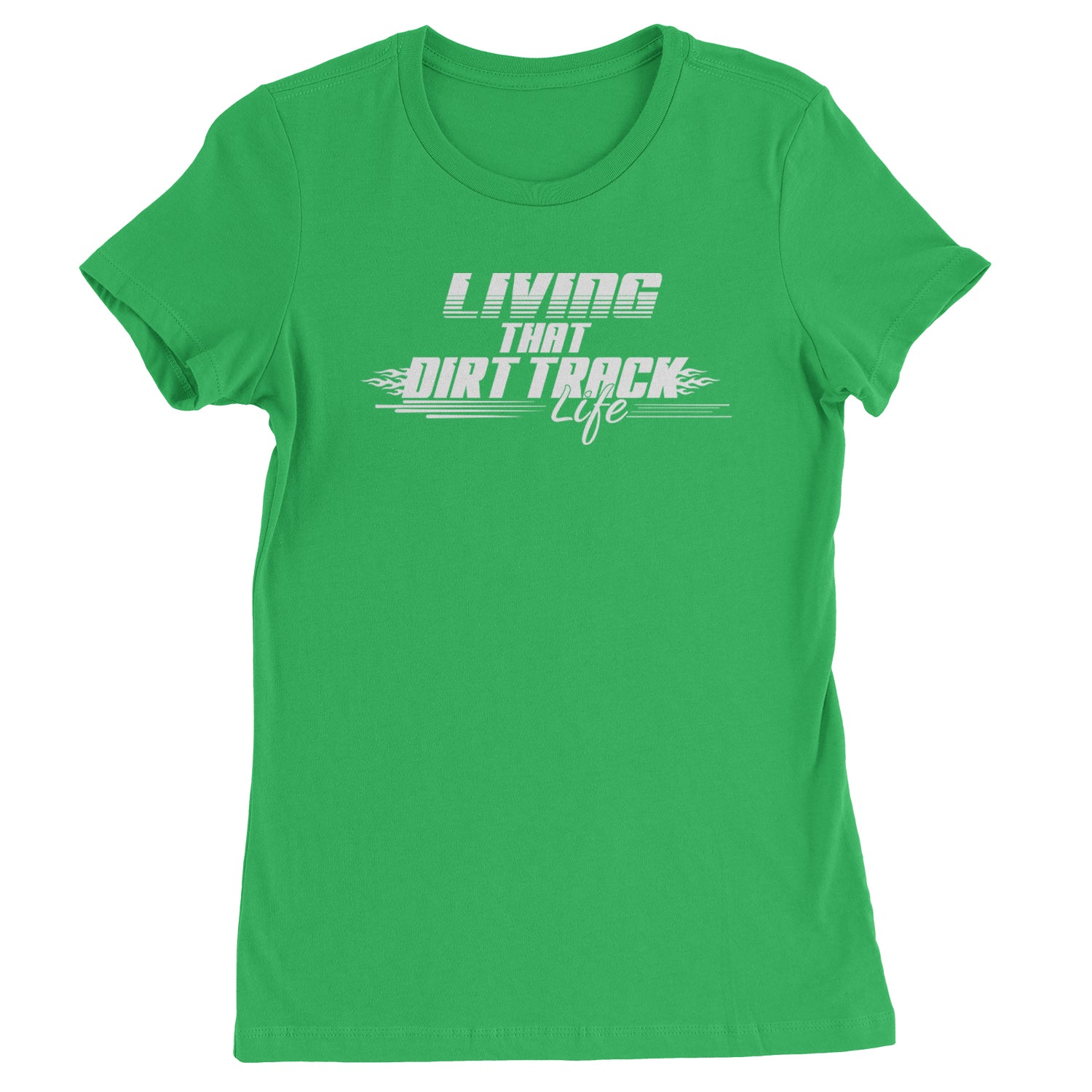 Living That Dirt Track Life Womens T-shirt Kelly Green