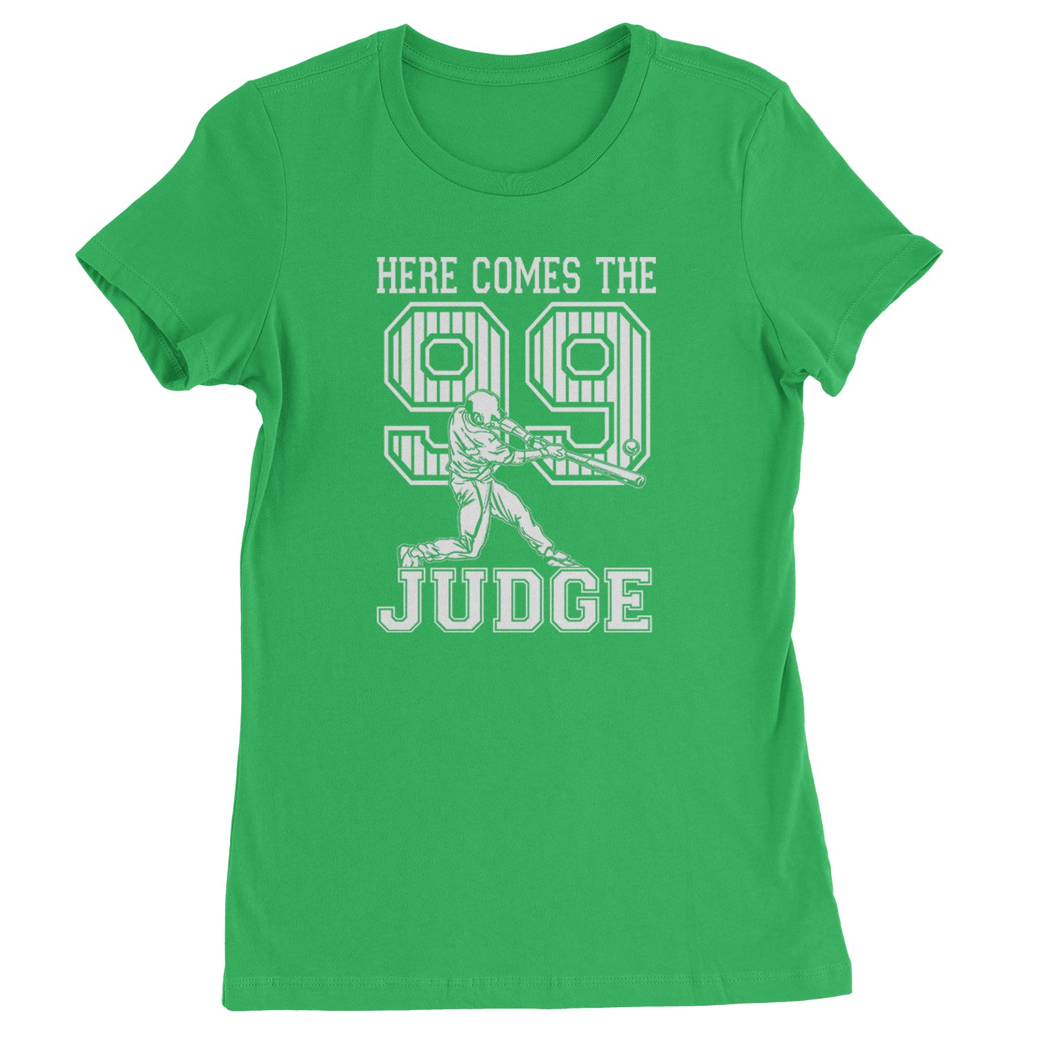 Here Comes The Judge 99 NY Baseball  Womens T-shirt Kelly Green