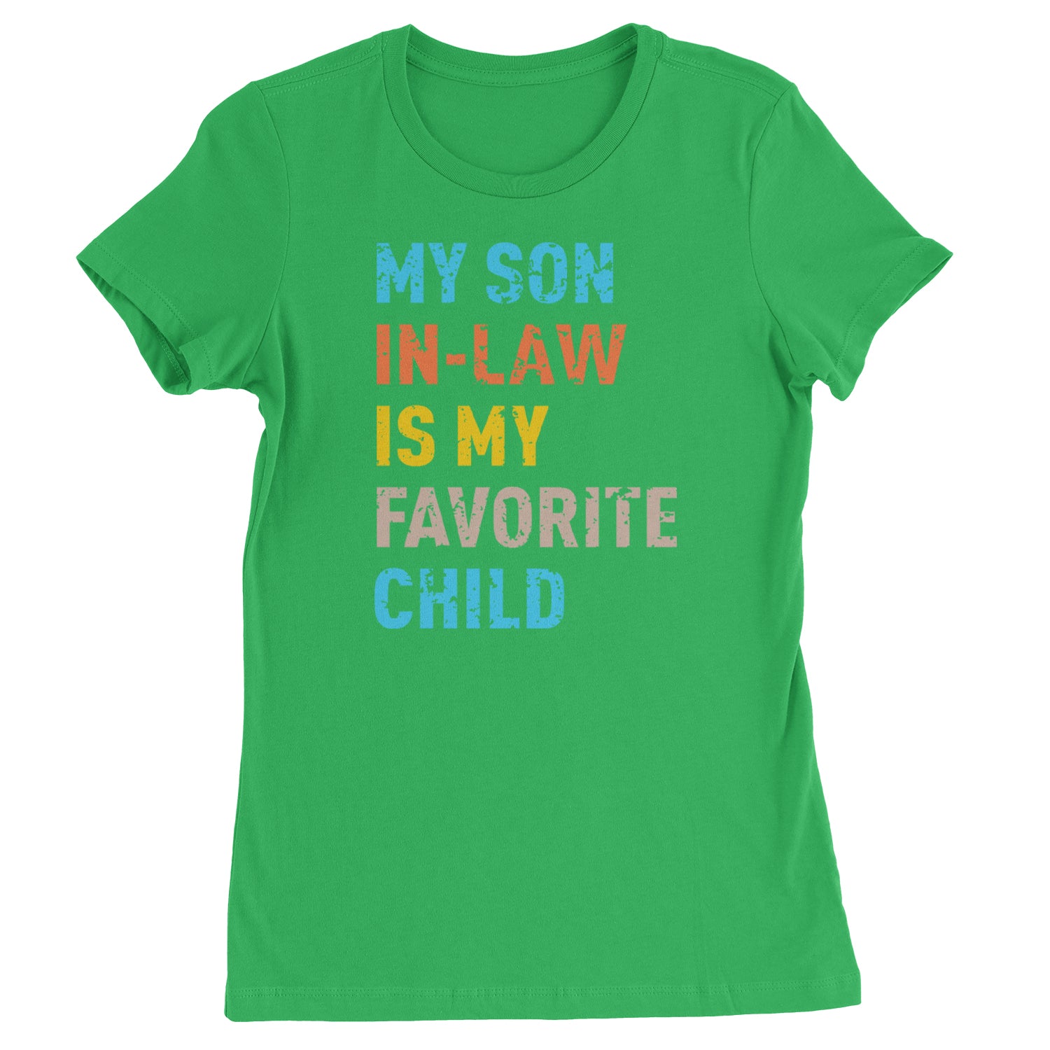 My Son In-Law Is My Favorite Child Meme  Womens T-shirt Kelly Green