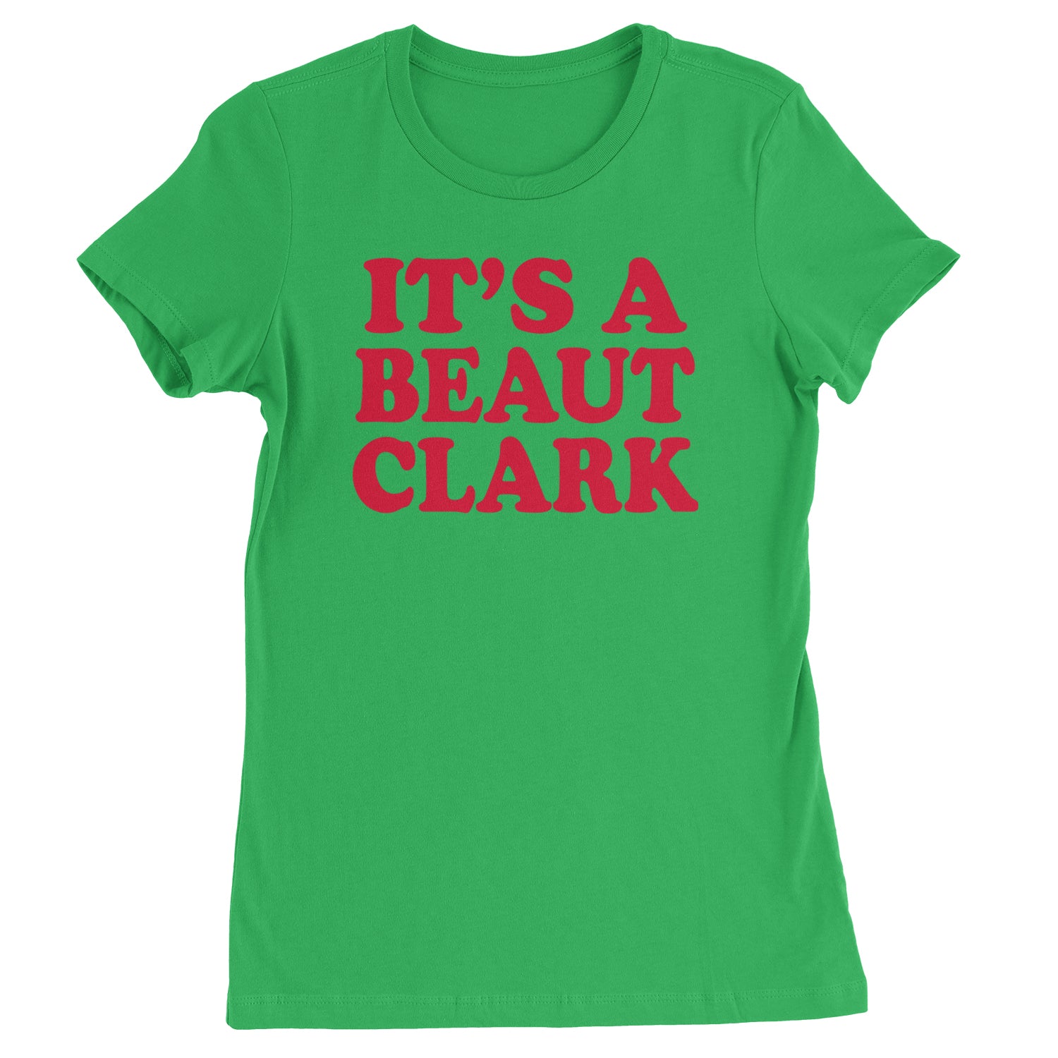 It's a Beaut Clark Festive Christmas  Womens T-shirt Kelly Green