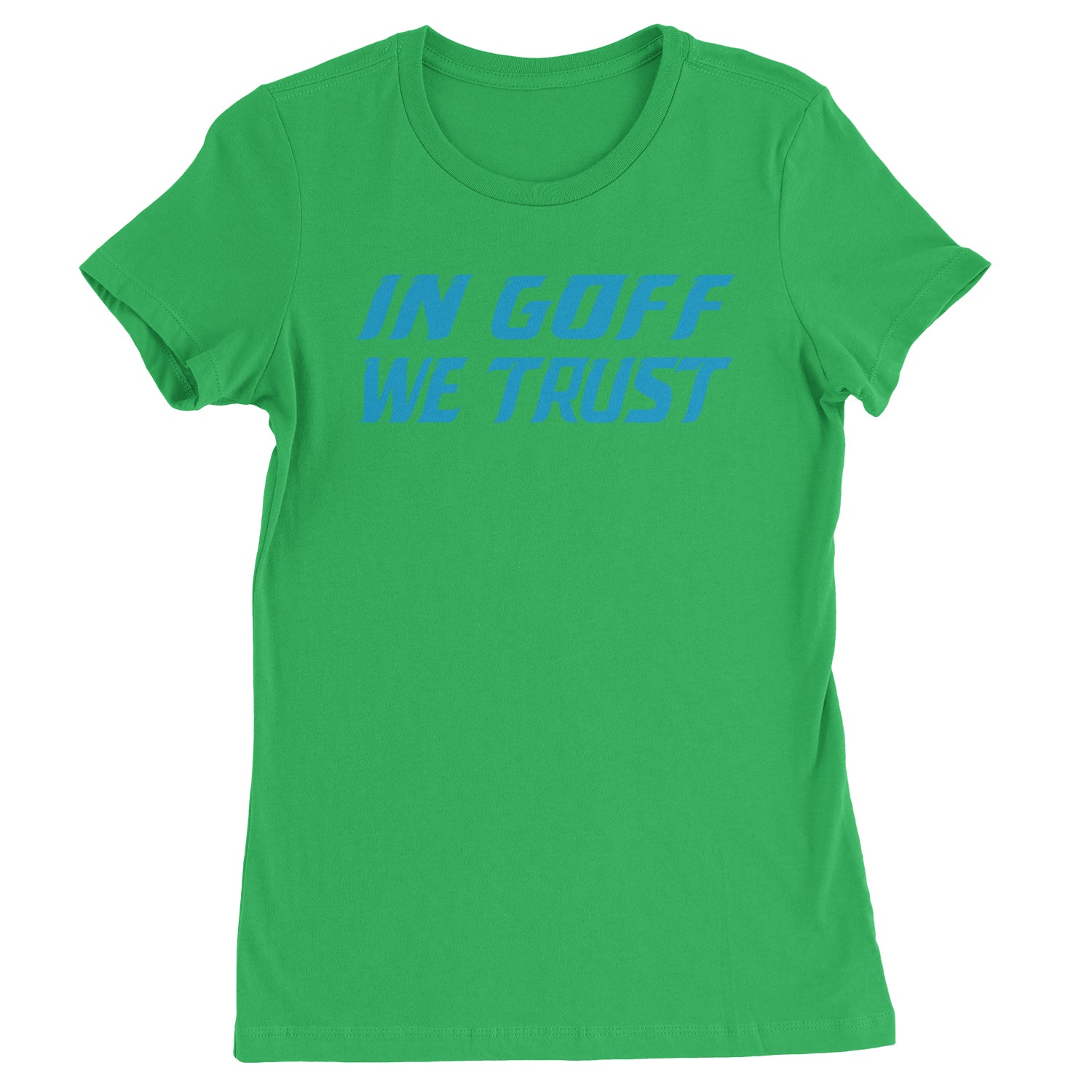 In Goff We Trust Detroit  Womens T-shirt Kelly Green