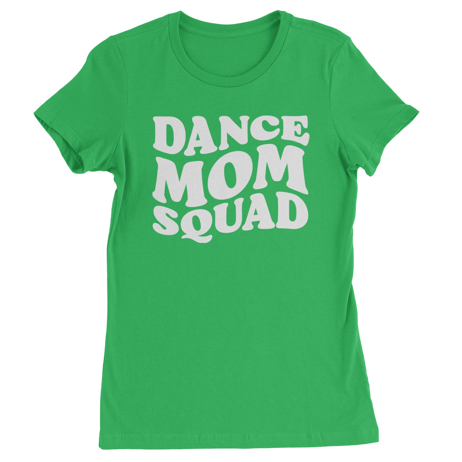 Dance Mom Squad Womens T-shirt Kelly Green