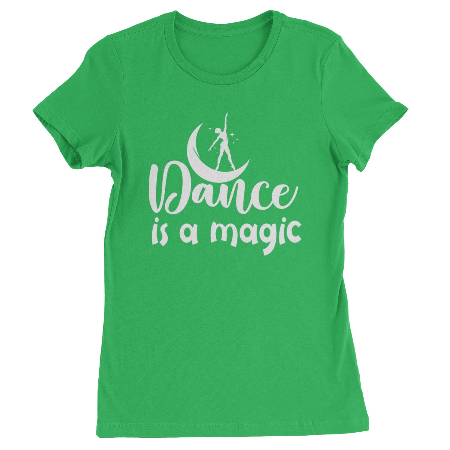 Dance Is Magic Womens T-shirt Kelly Green