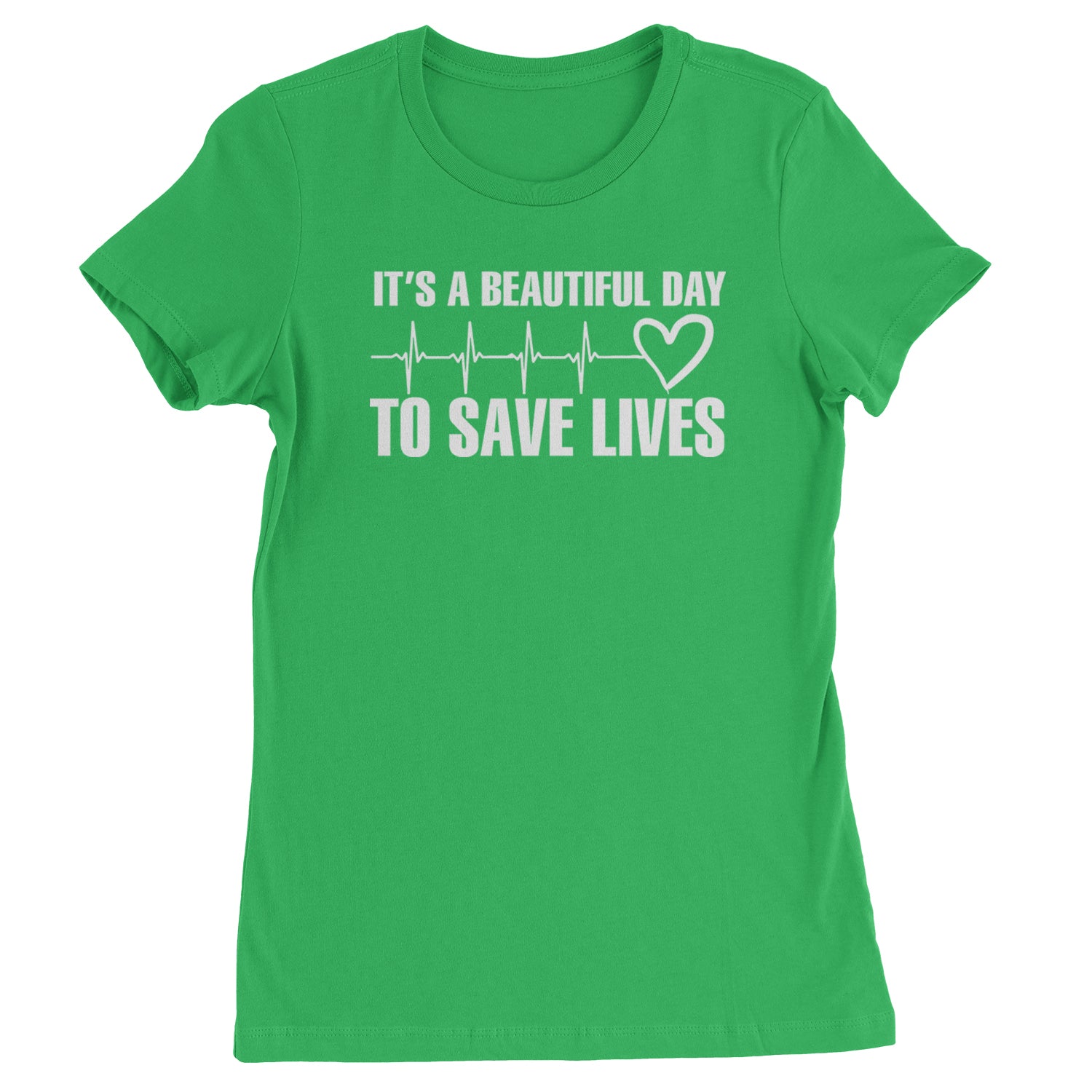 It's A Beautiful Day To Save Lives Nurse Doctor EKG Womens T-shirt Kelly Green