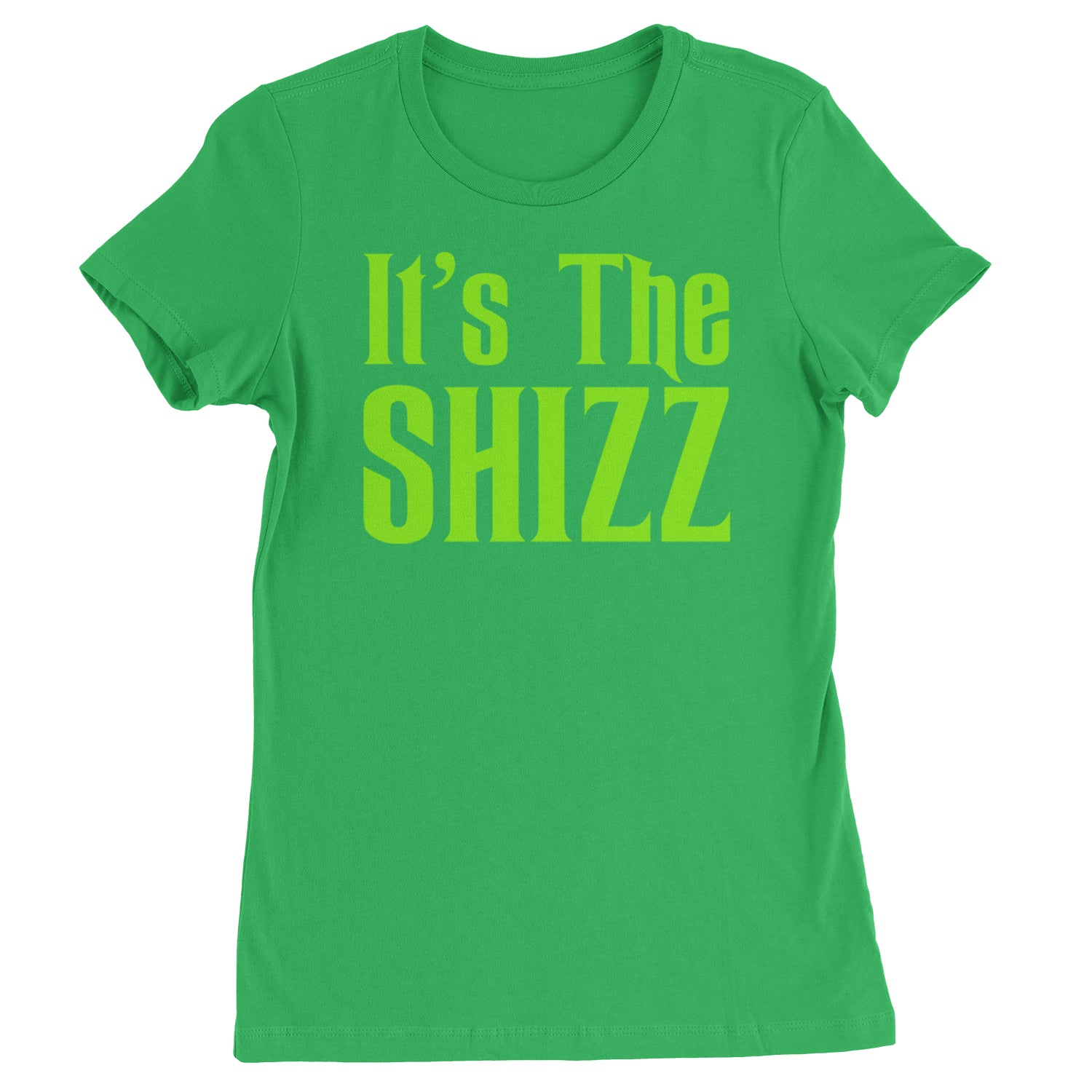 It's The Shizz Magical  Womens T-shirt Kelly Green