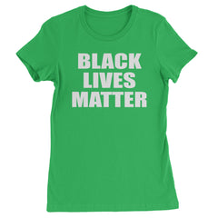 Black Lives Matter BLM Womens T-shirt Kelly Green