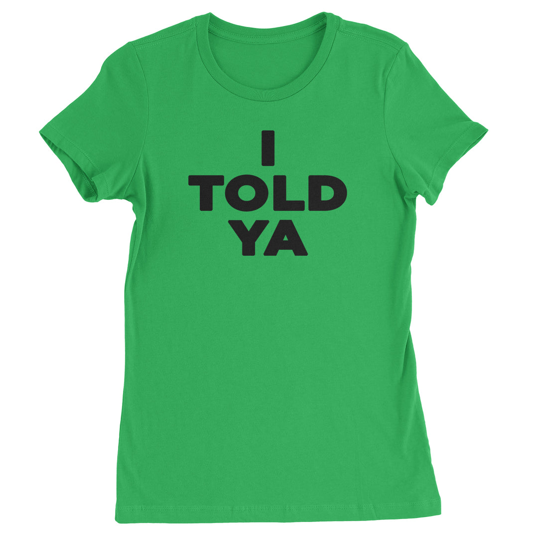 I Told Ya Challenger Black Print Womens T-shirt Kelly Green