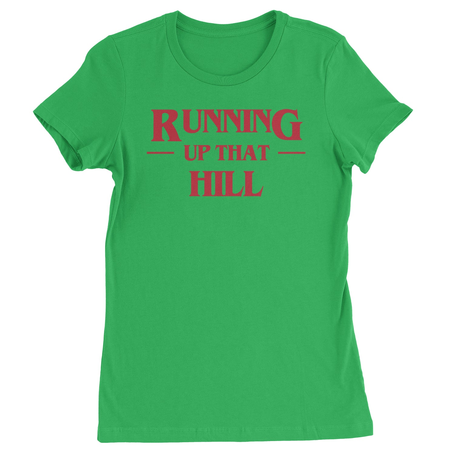 Running Up That Hill  Womens T-shirt Kelly Green