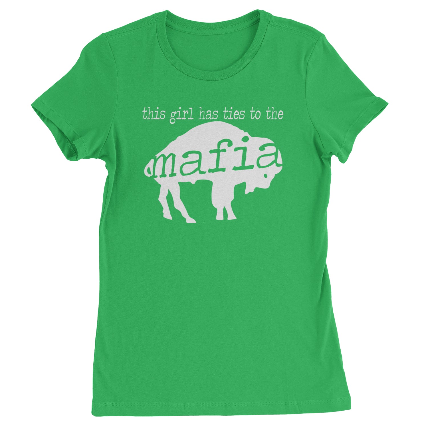 This Girl Has Ties To The Bills Mafia Womens T-shirt Kelly Green