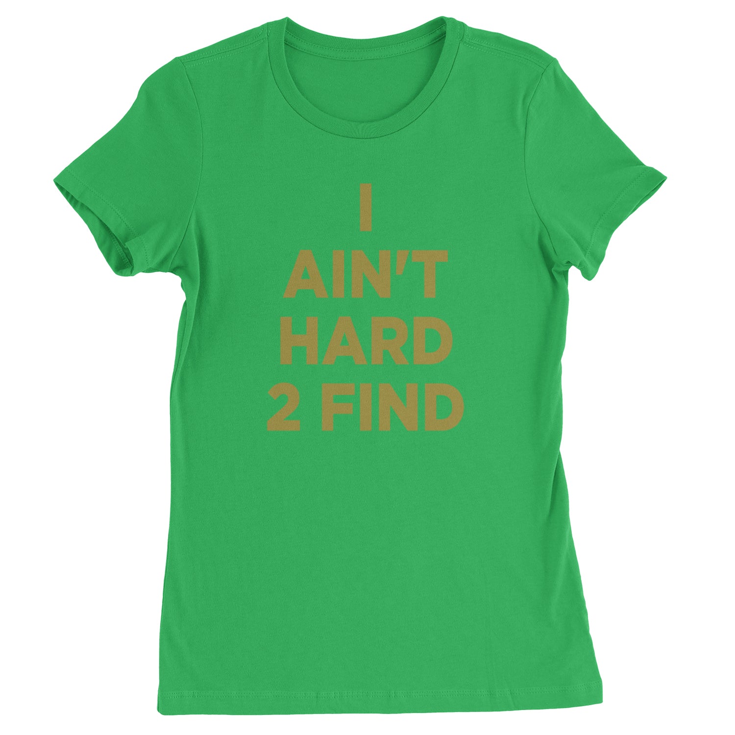 I Ain't Hard To Find Coach Prime Womens T-shirt Kelly Green