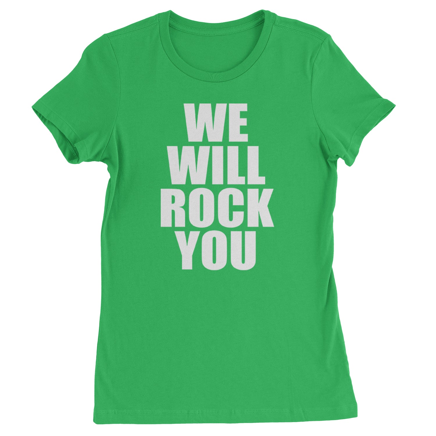 We Will Rock You Womens T-shirt Kelly Green