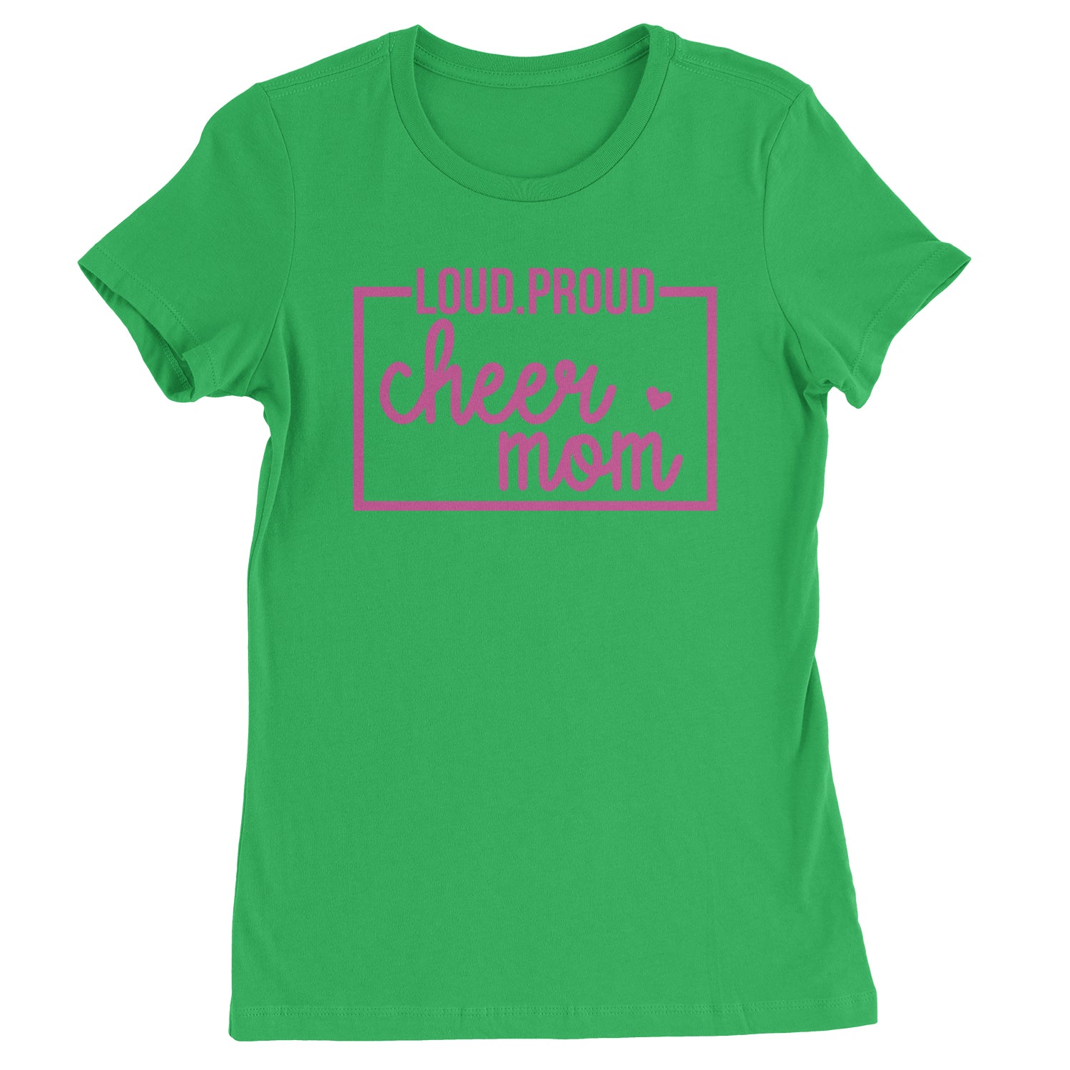 Loud Proud Cheerleader Mom Womens T-shirt Kelly Green