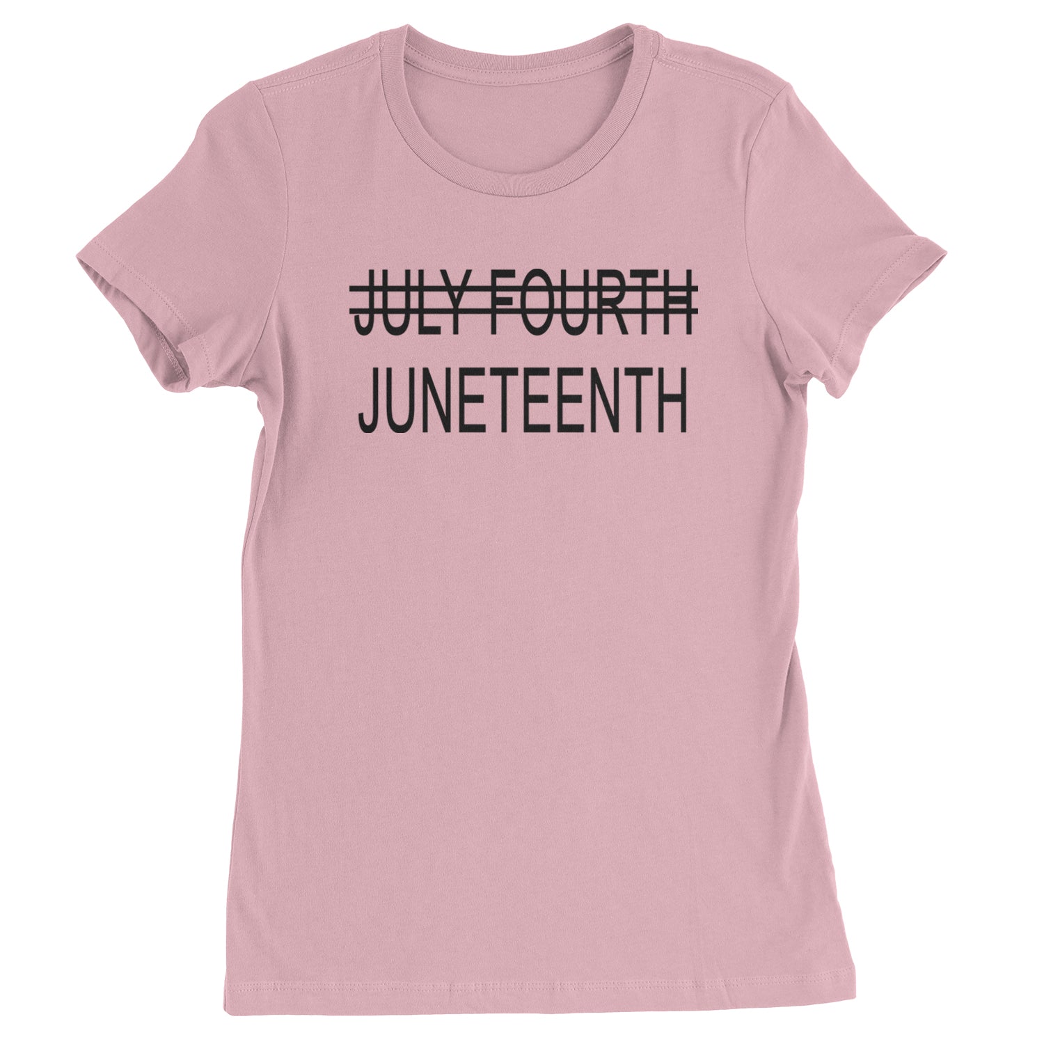 Juneteenth (July Fourth Crossed Out) Jubilee Womens T-shirt Light Pink