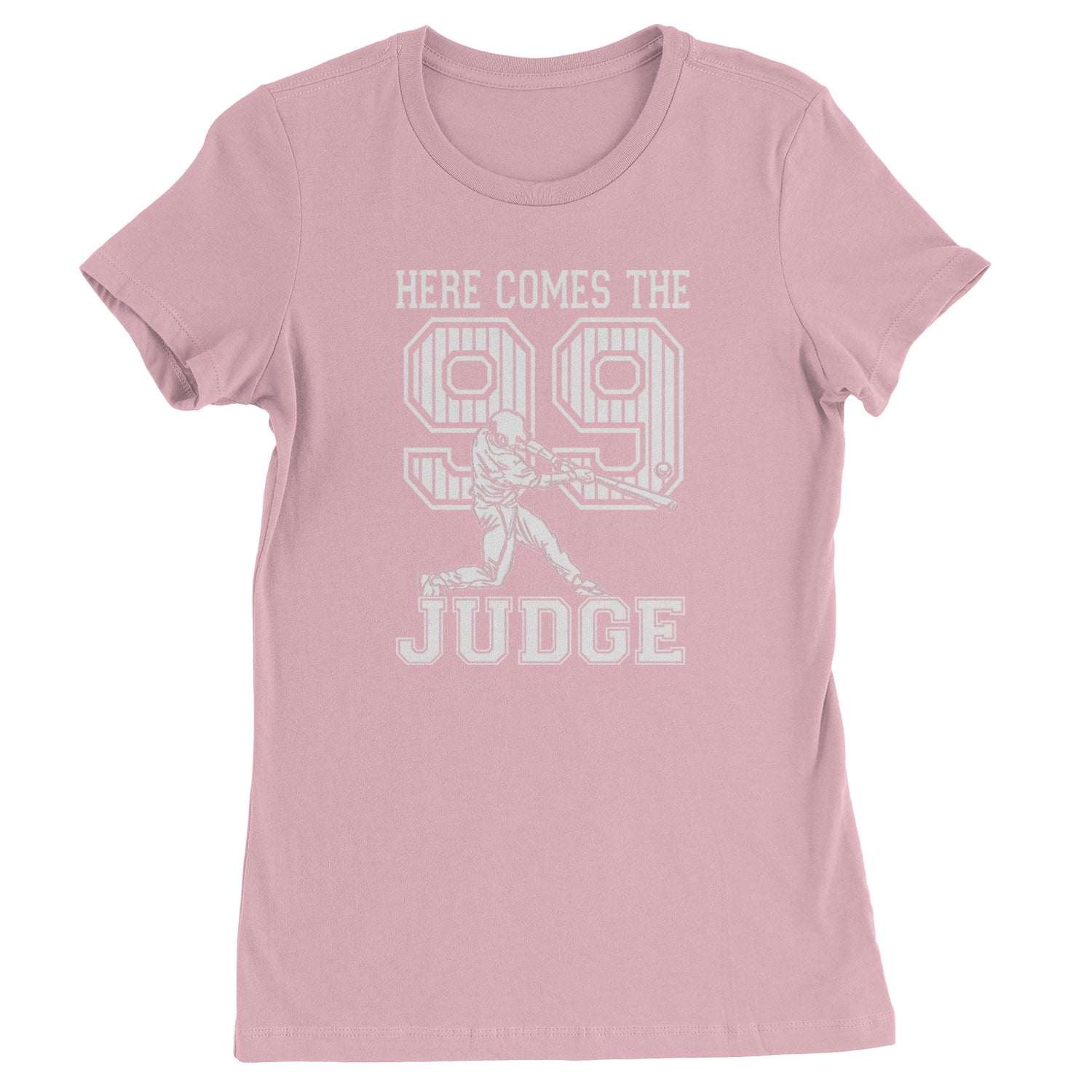 Here Comes The Judge 99 NY Baseball  Womens T-shirt Light Pink