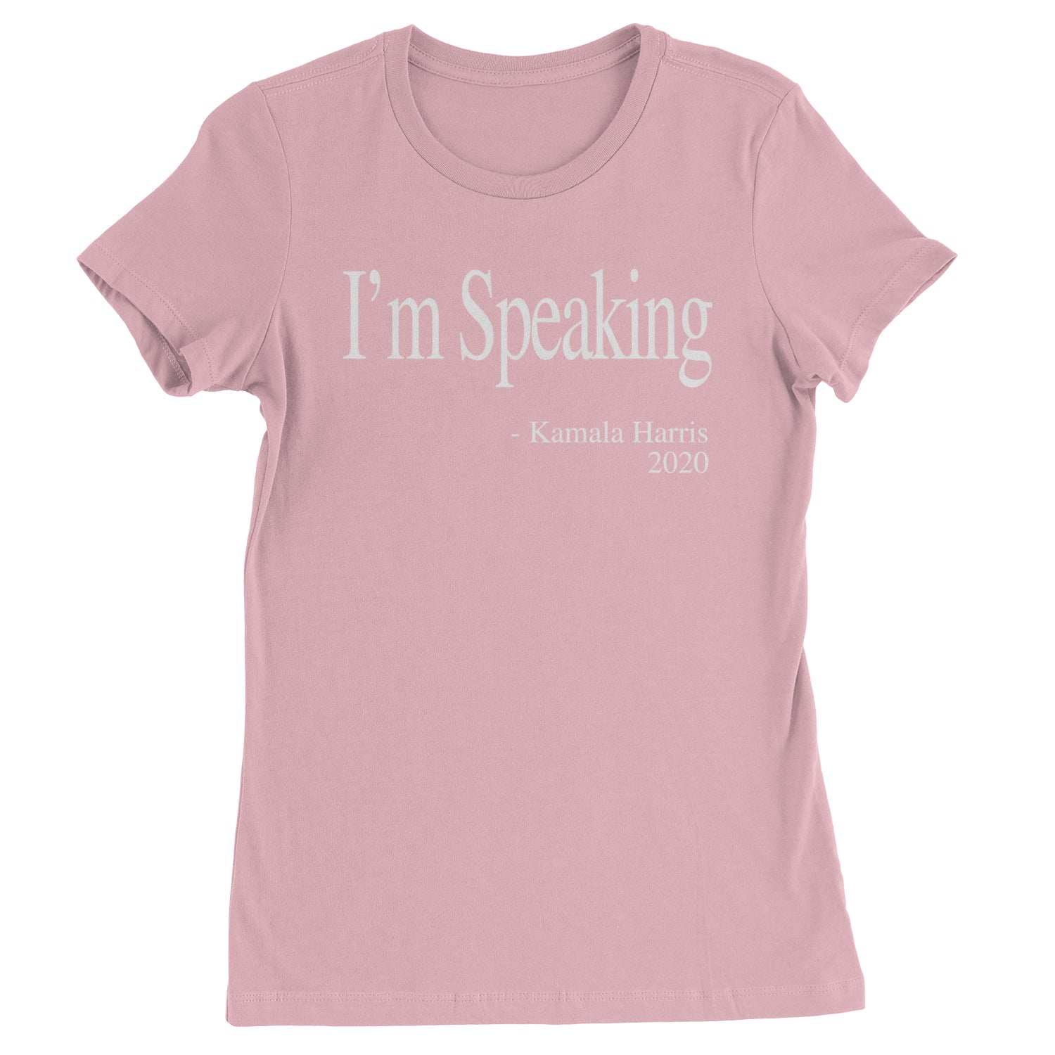 I'm Speaking - Kamala Harris Quote Womens T-shirt Light Pink