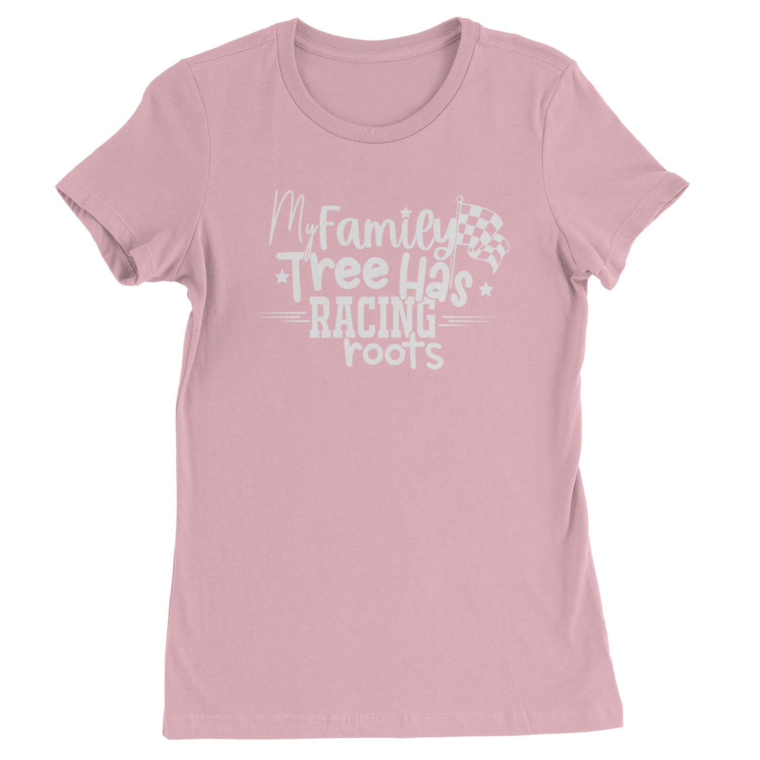 My Family Tree Has Racing Roots Womens T-shirt Light Pink