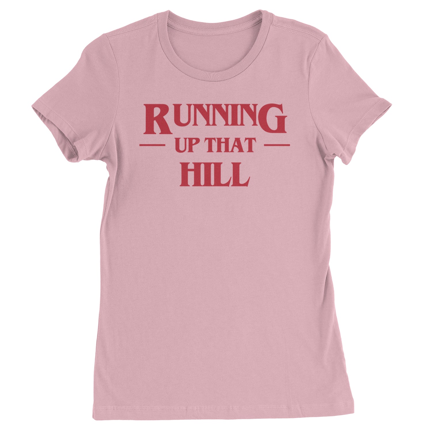 Running Up That Hill  Womens T-shirt Light Pink