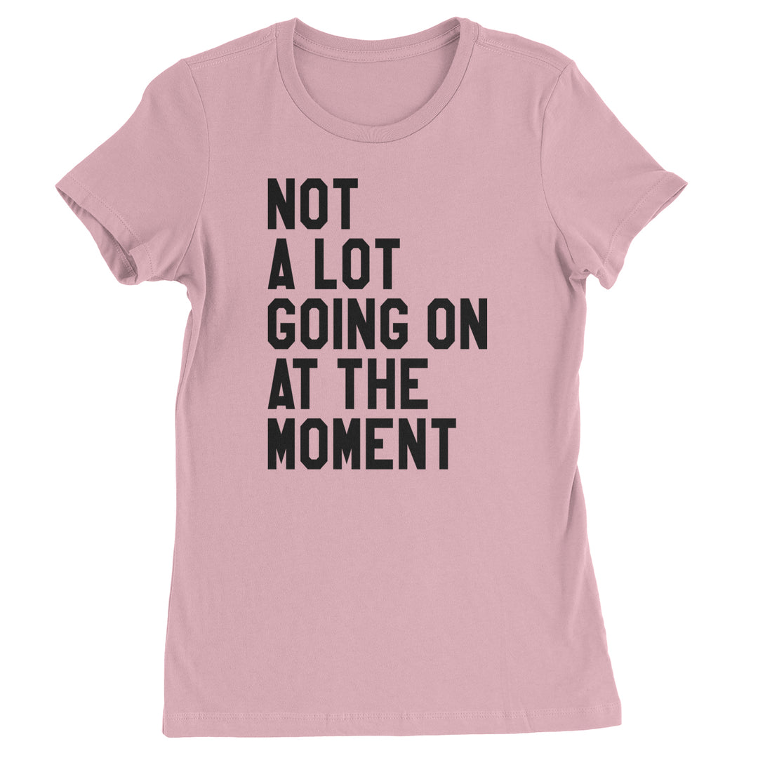 NOT A Lot Going On At The Moment Feeling 22 TTPD Womens T-shirt Light Pink