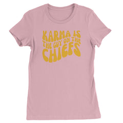 Karma Is The Guy On The Chiefs Boyfriend Womens T-shirt Light Pink