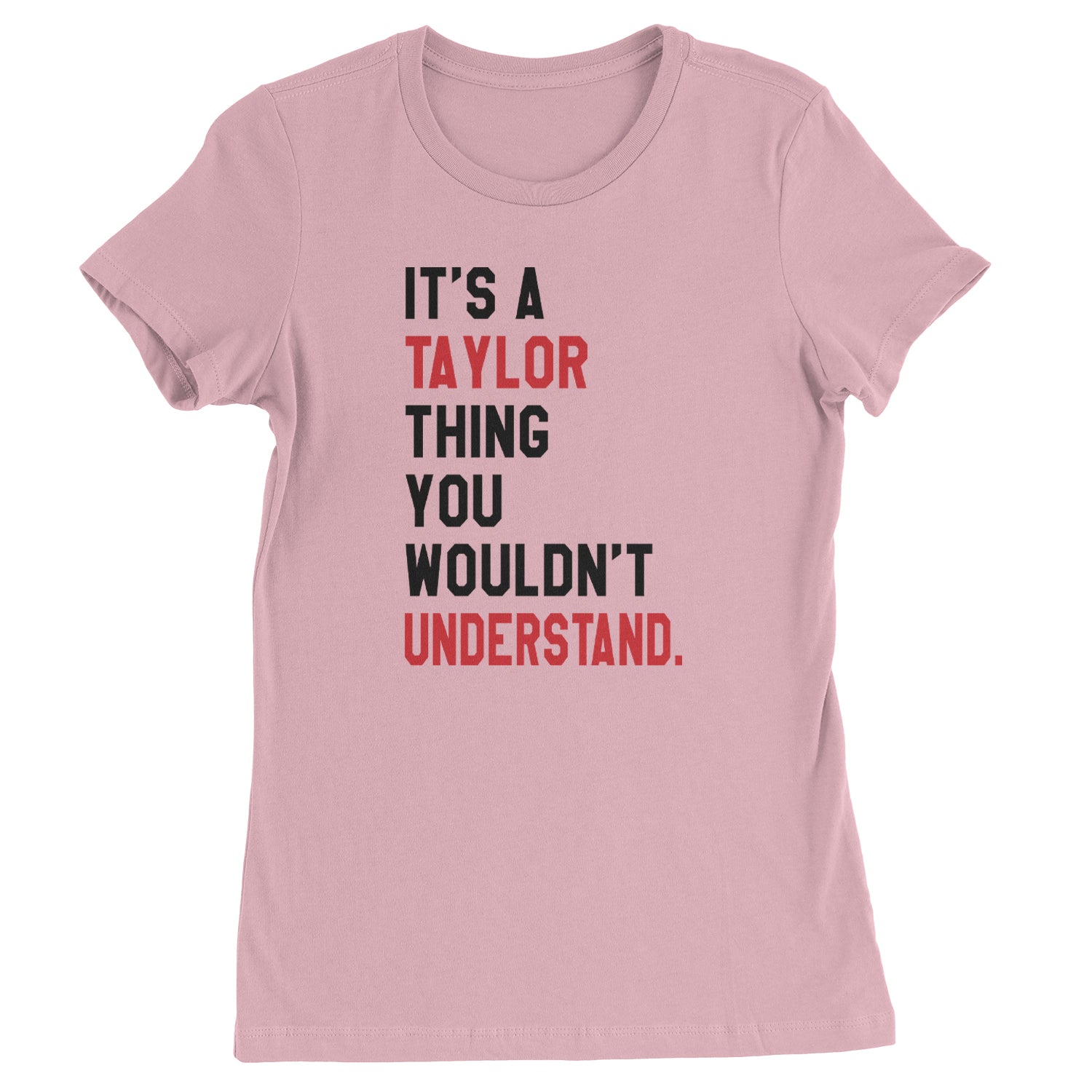 You Wouldn't Understand It's A Taylor Thing TTPD Womens T-shirt Light Pink