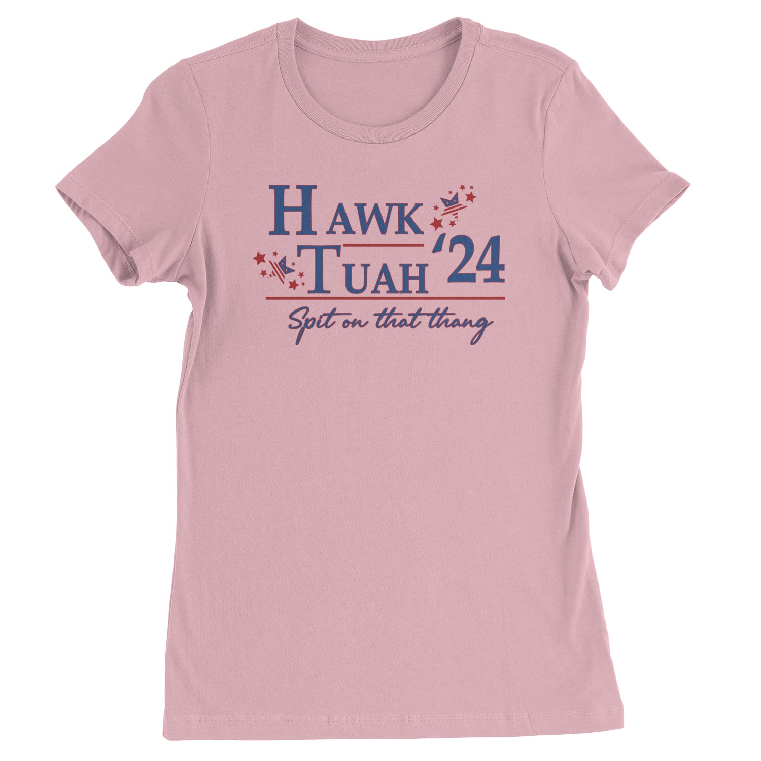 Vote For Hawk Tuah Spit On That Thang 2024 Womens T-shirt Light Pink