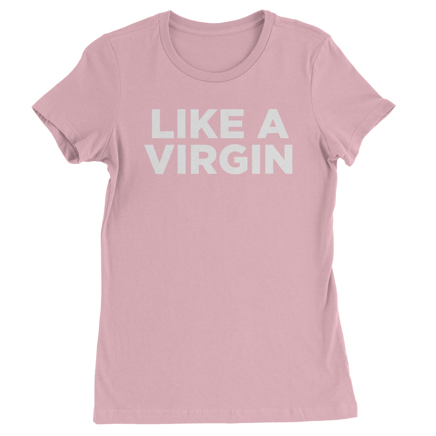 Like A Virgin Material Girl Celebration Womens T-shirt Light Pink