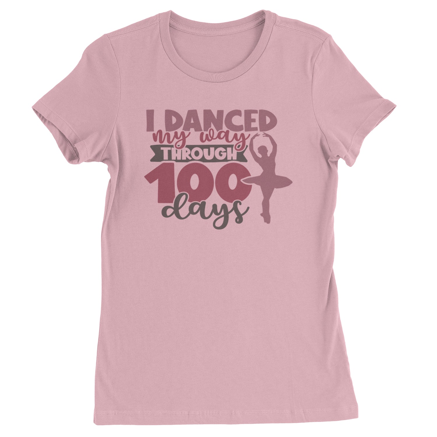 I Danced My Way Through 100 Days Of School  Womens T-shirt Light Pink