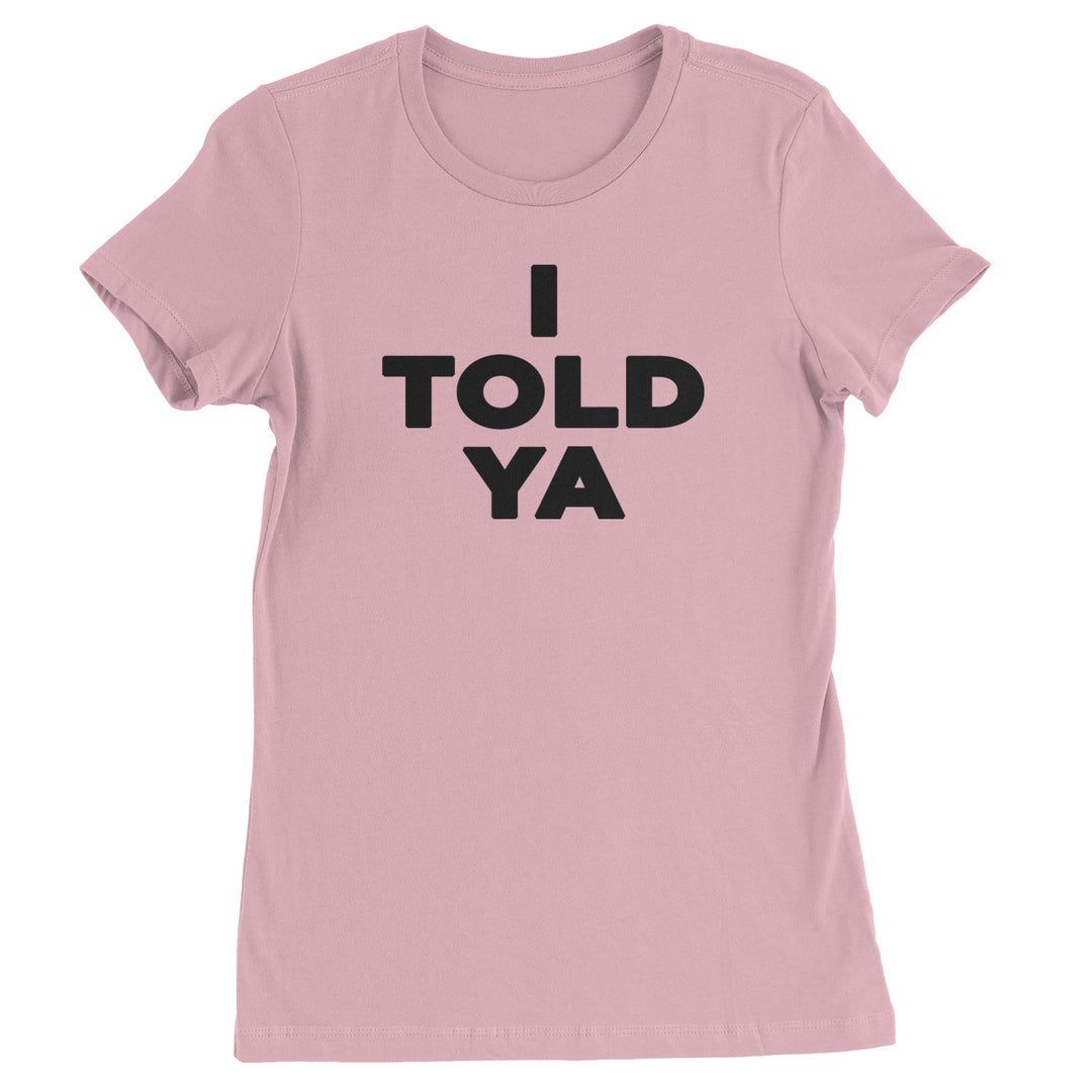 I Told Ya Challenger Black Print Womens T-shirt Light Pink