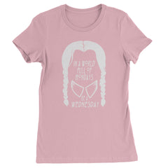 In  A World Full Of Mondays, Be A Wednesday Womens T-shirt Light Pink