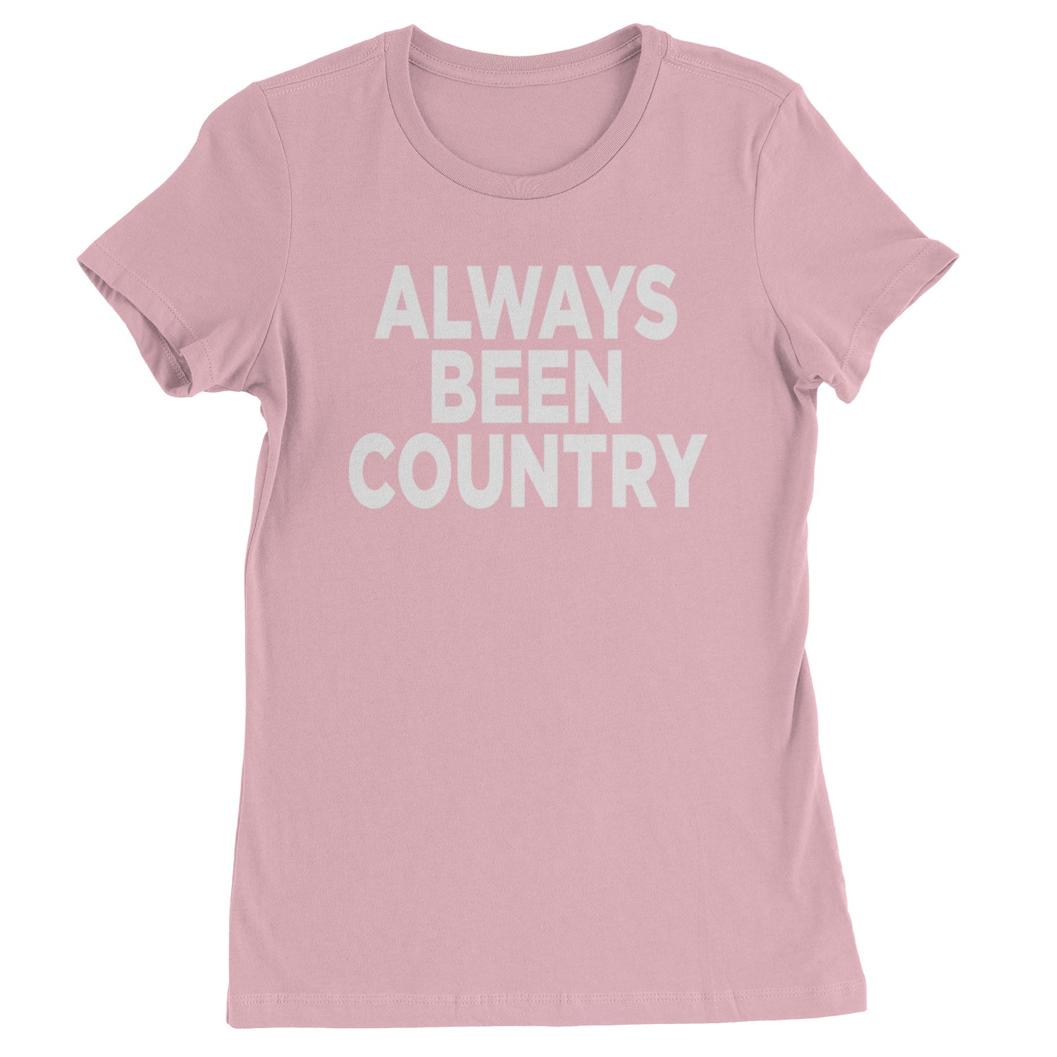 Always Been Country Music Womens T-shirt Light Pink
