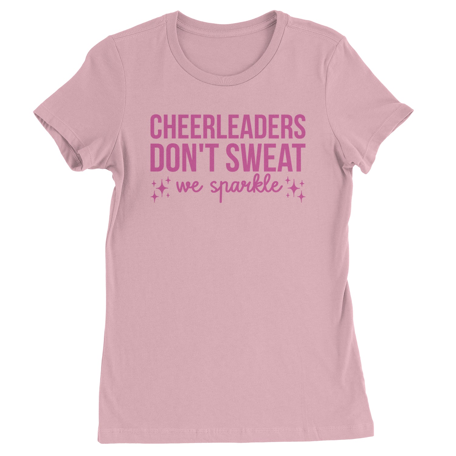 Cheerleaders Don't Sweat, We Sparkle Womens T-shirt Light Pink