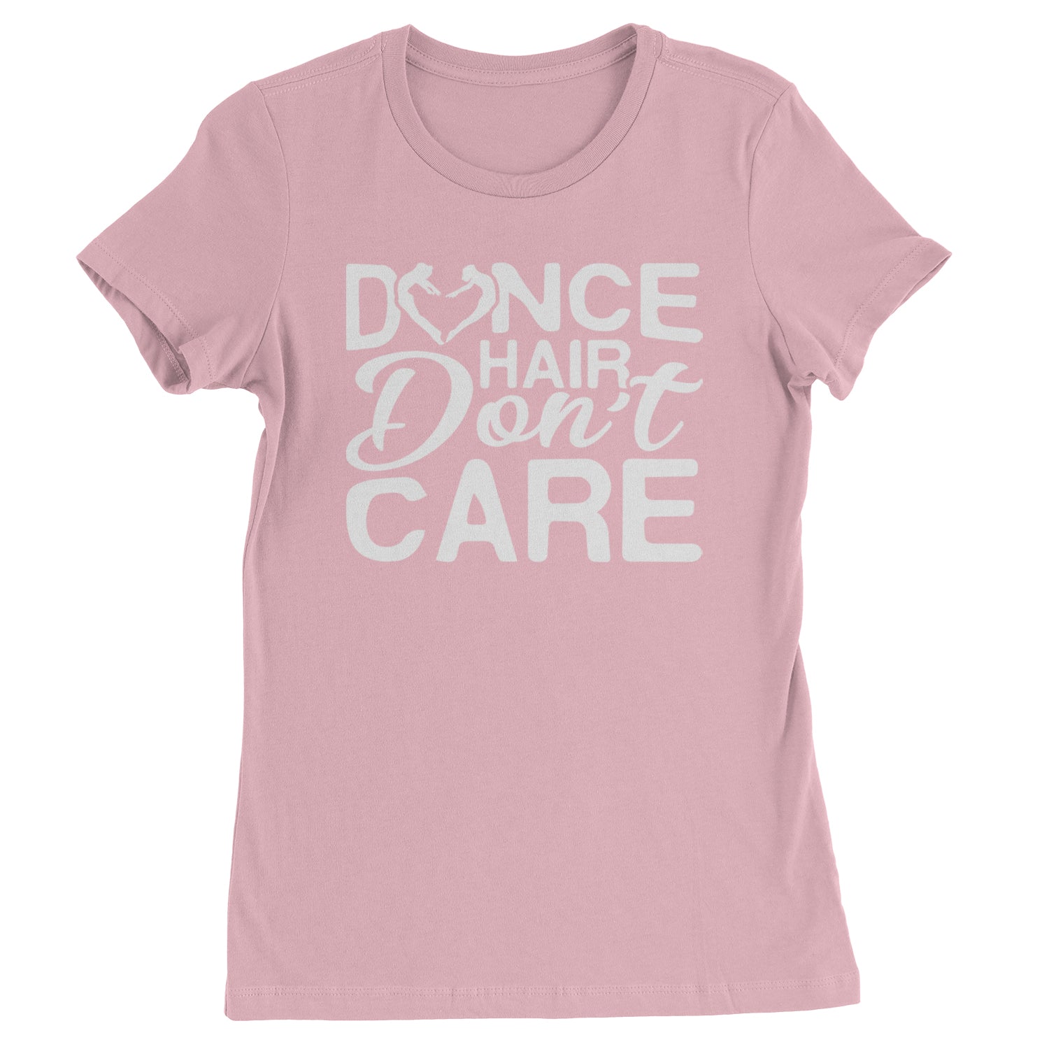 Dance Hair Don't Care Womens T-shirt Light Pink