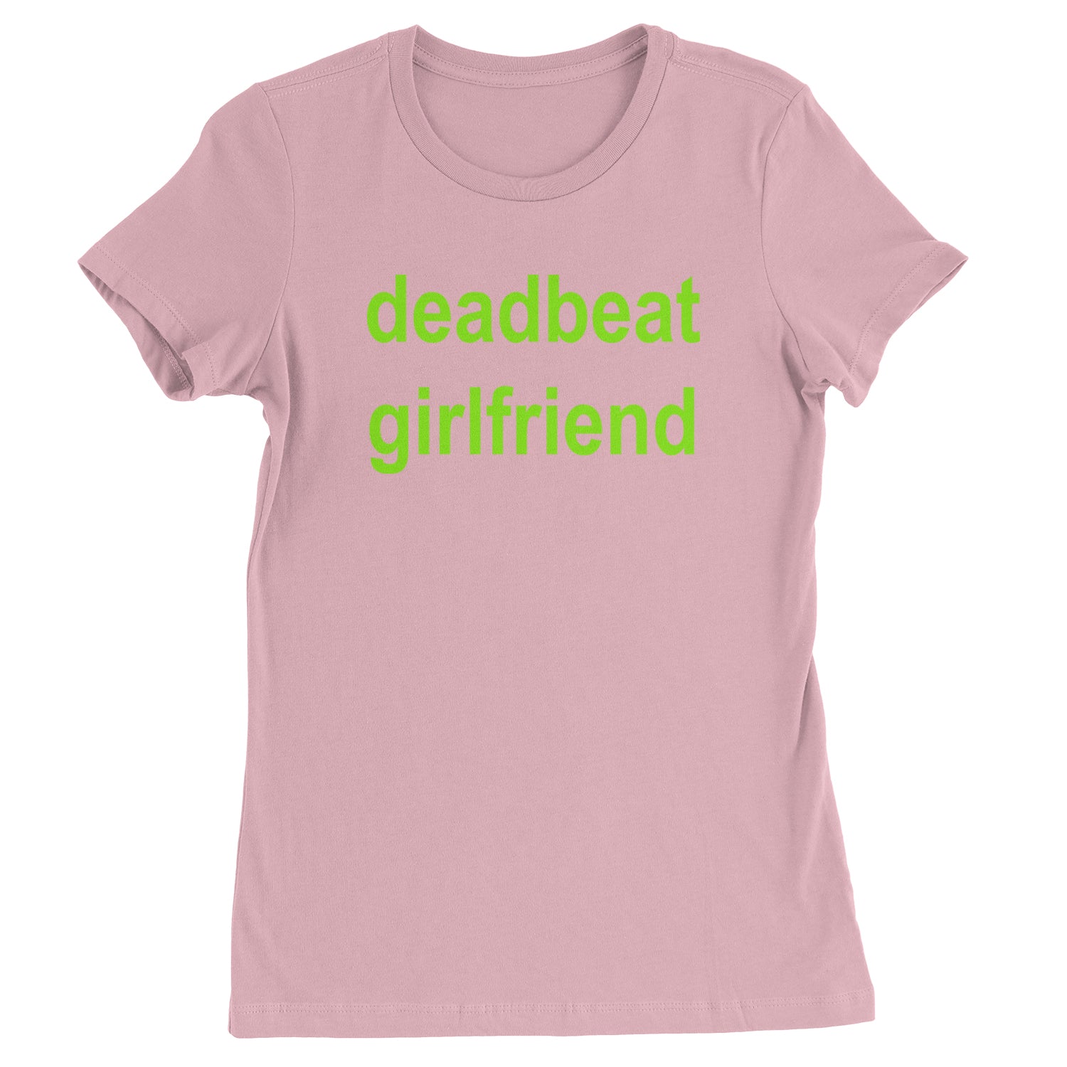 Deadbeat Girlfriend Y2K Slogan Womens T-shirt Light Pink