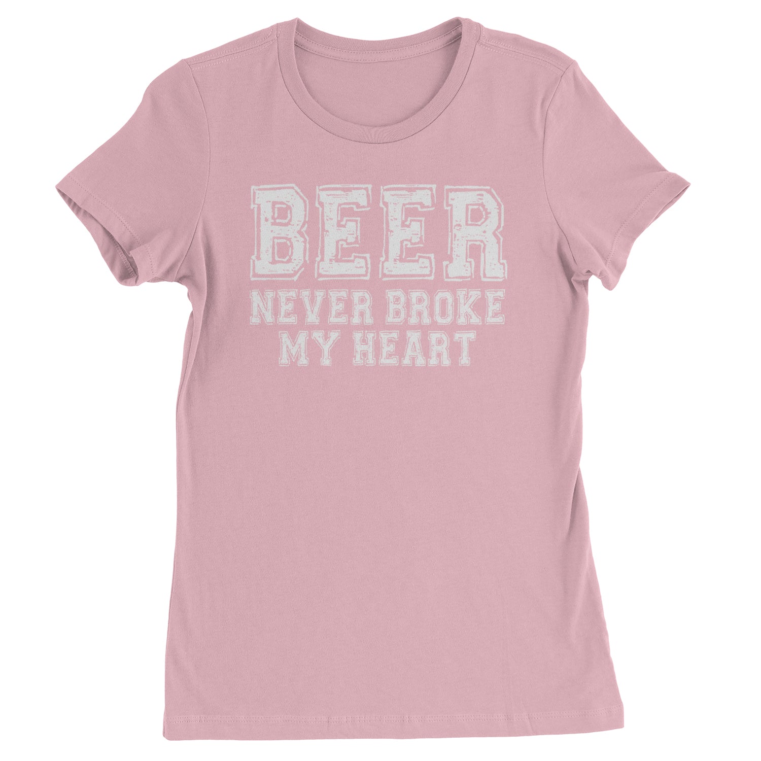 Beer Never Broke My Heart Funny Drinking Womens T-shirt Light Pink