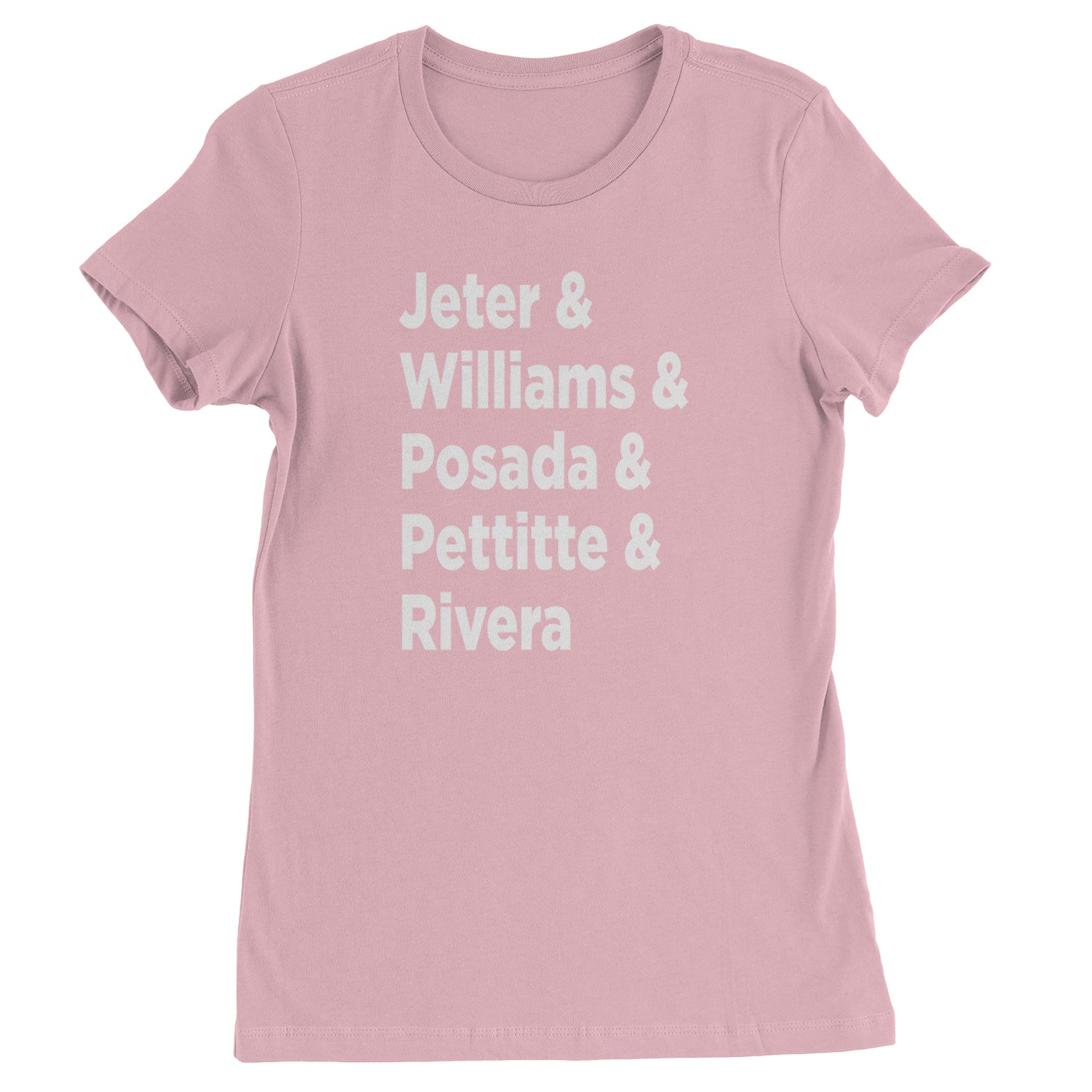 Jeter & Williams & Posada & Pettitte & Rivera Womens T-shirt Light Pink