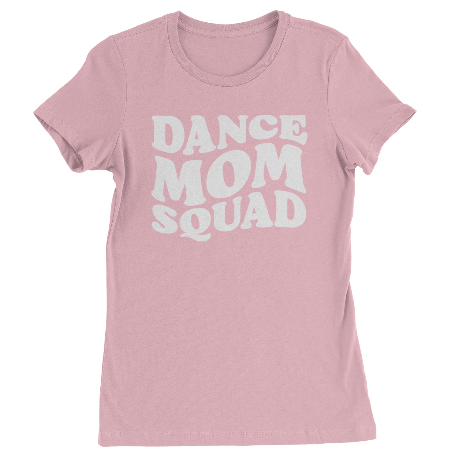 Dance Mom Squad Womens T-shirt Light Pink