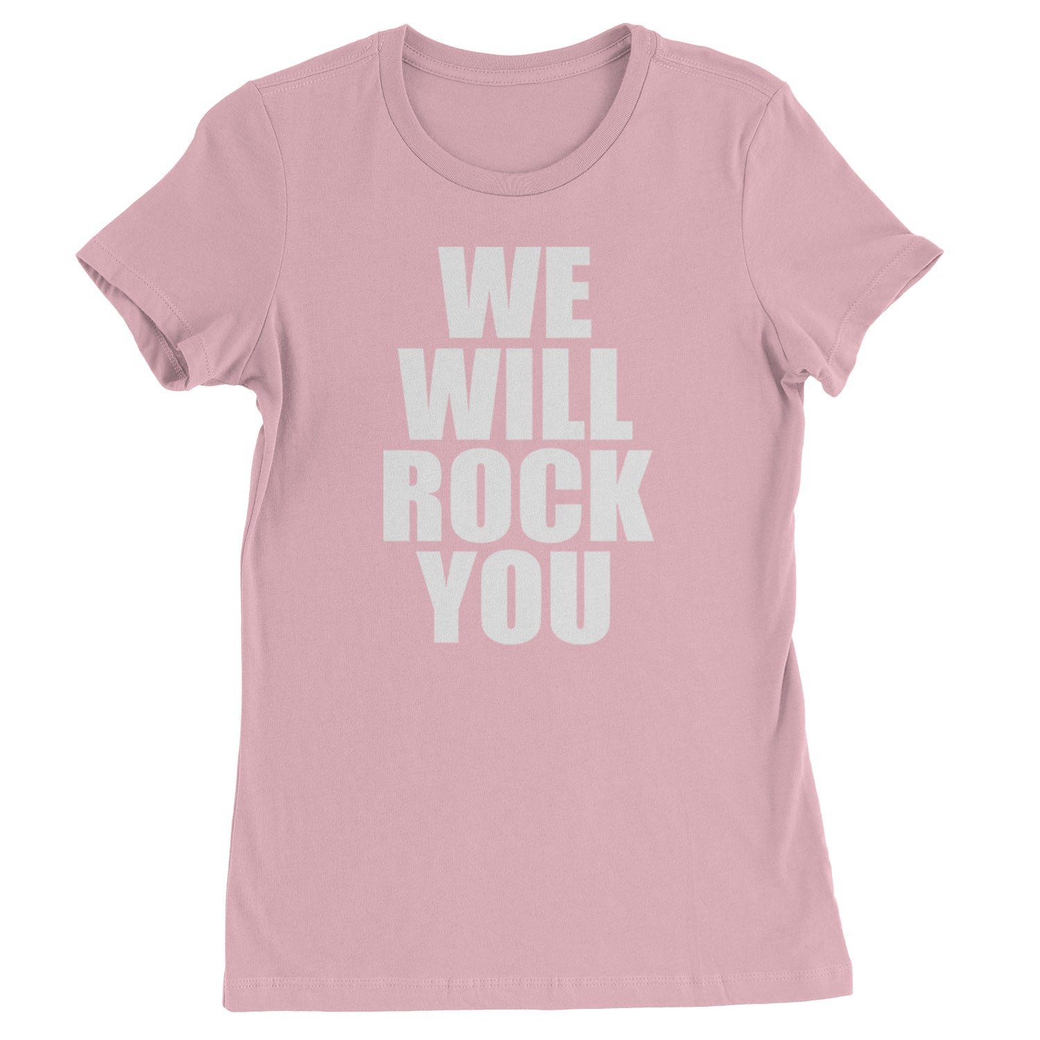 We Will Rock You Womens T-shirt Light Pink