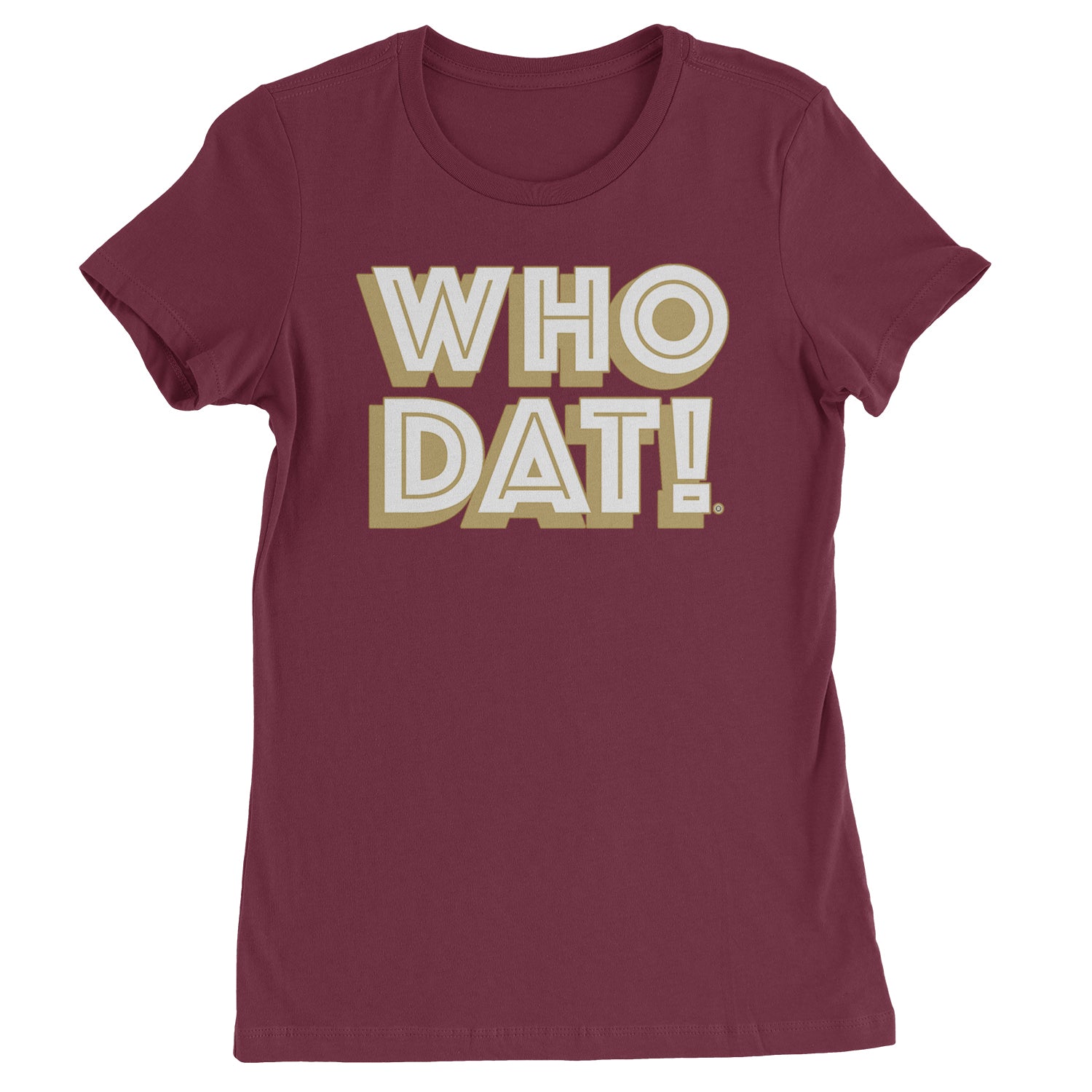 Who Dat Nation Big Bold New Orleans Womens T-shirt Maroon